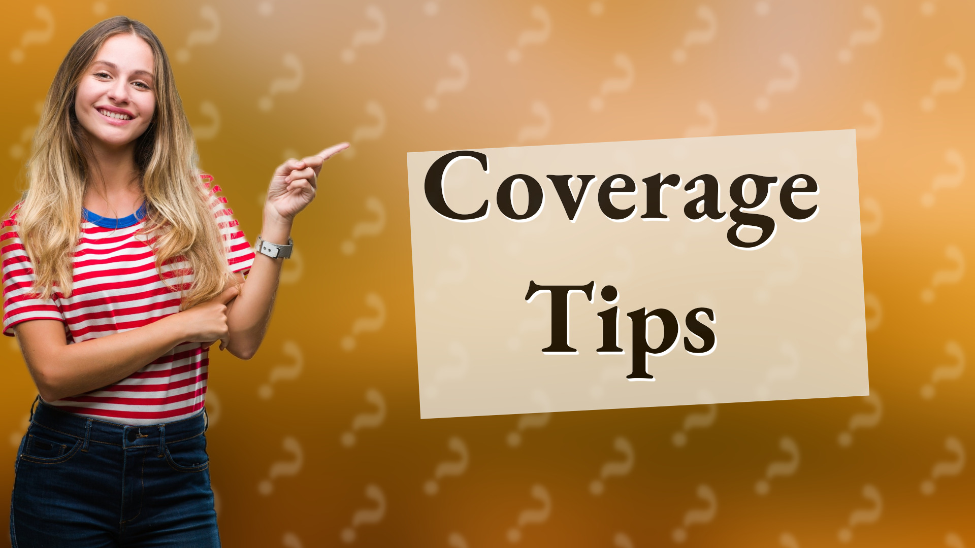 Coverage Tips