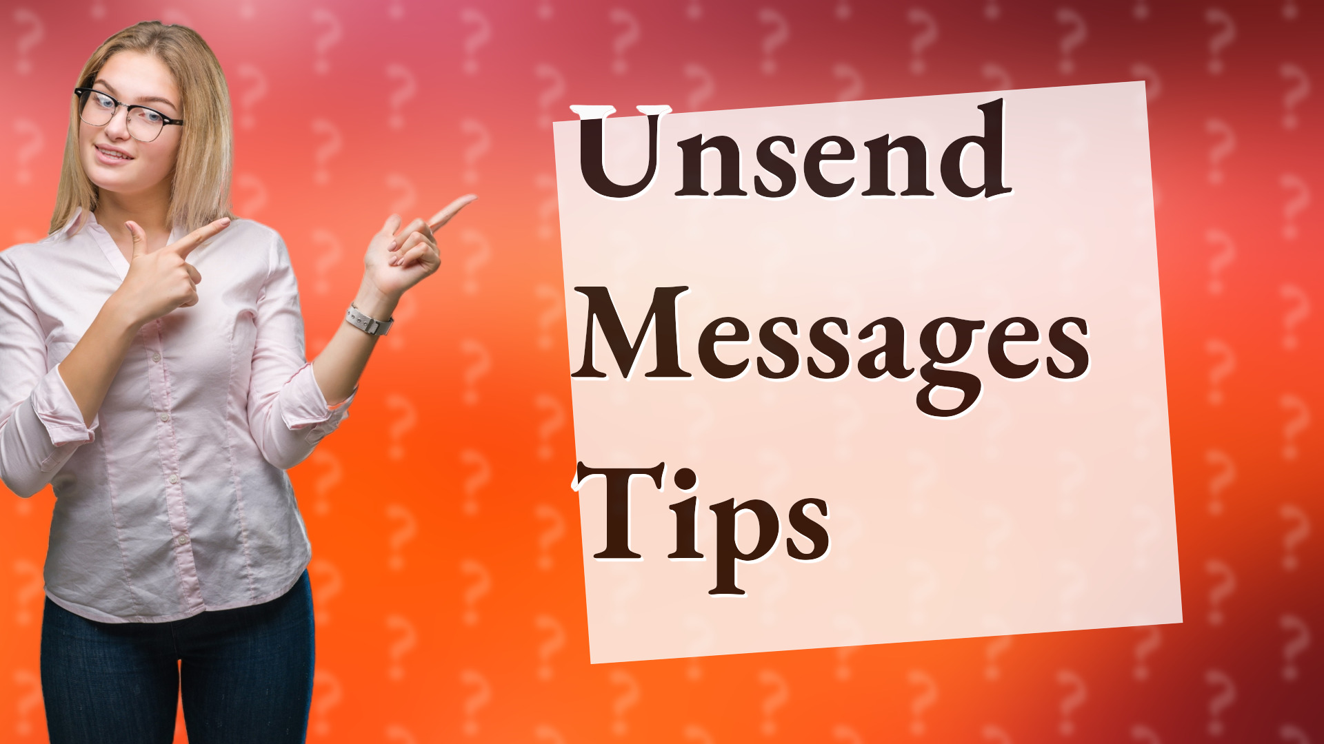 Unsend Messages Tips