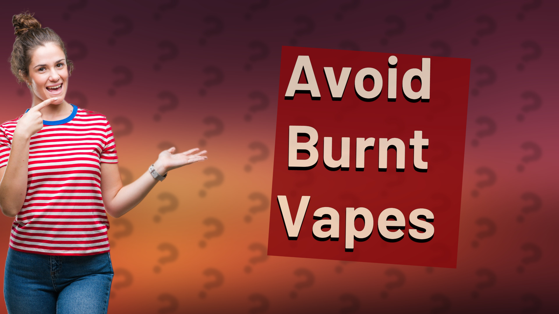Avoid Burnt Vapes