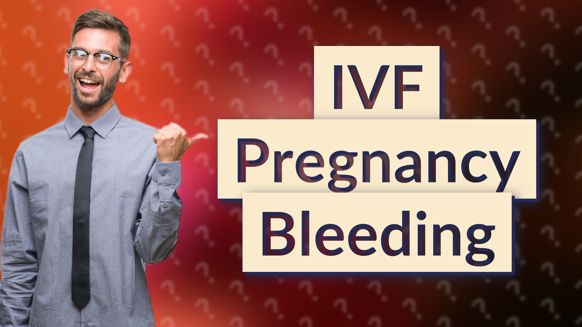 IVF Pregnancy Bleeding