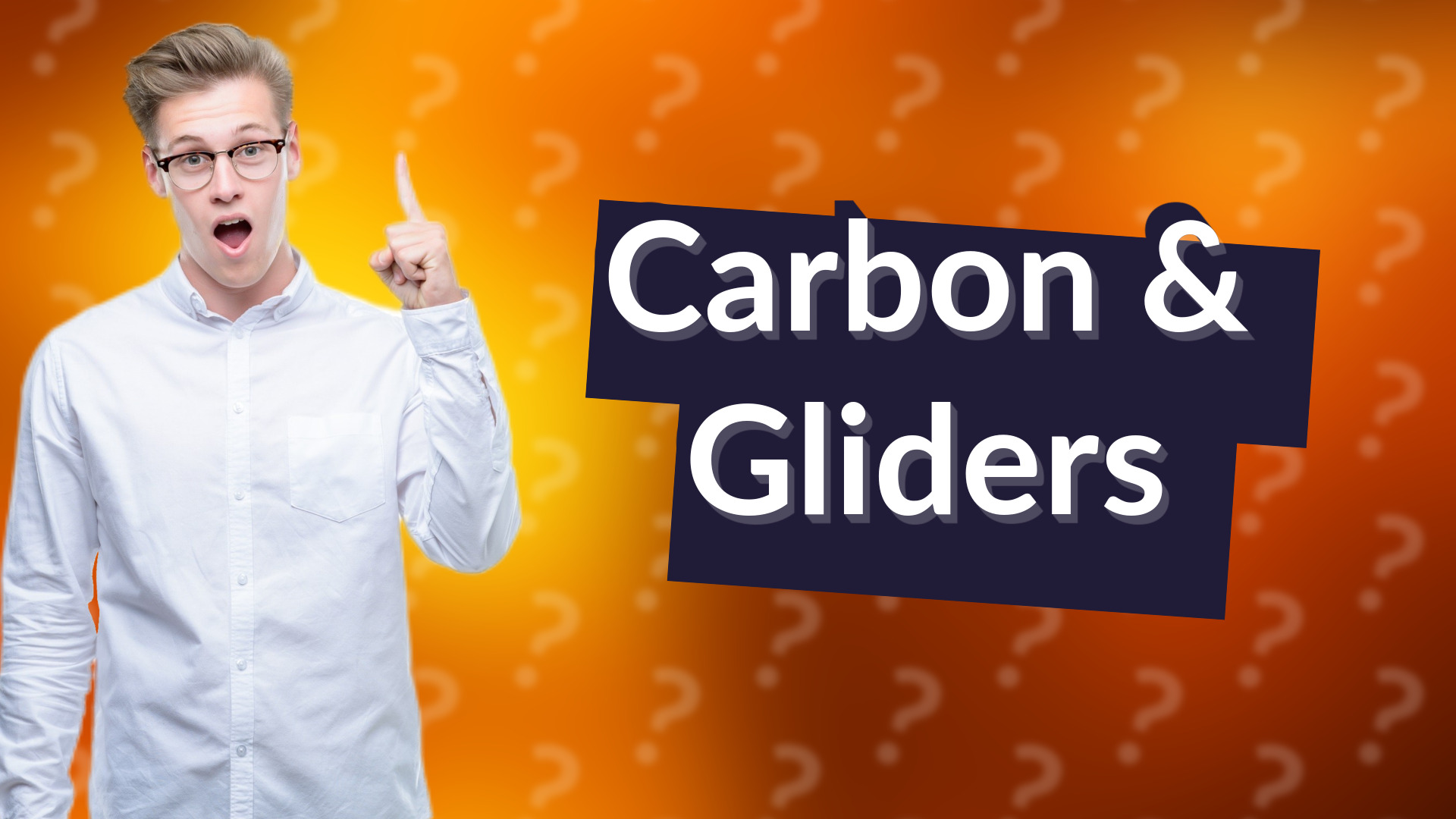 Carbon & Gliders