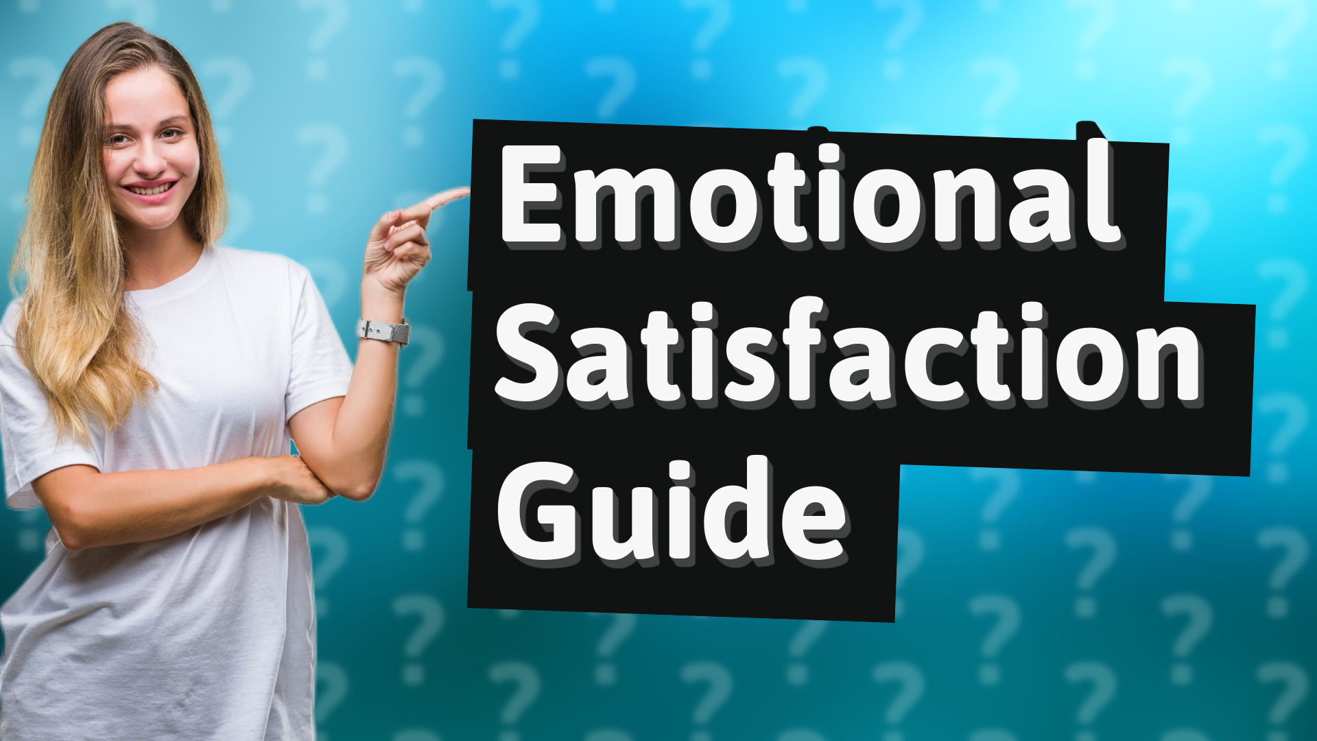 Emotional Satisfaction Guide