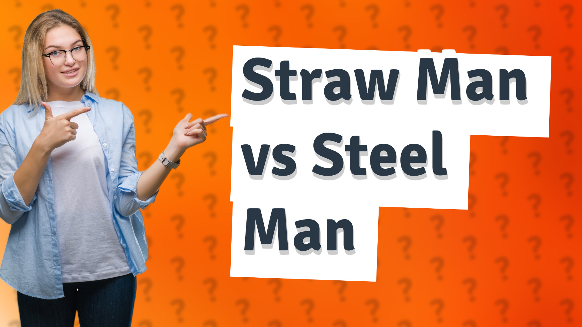 Straw Man vs Steel Man