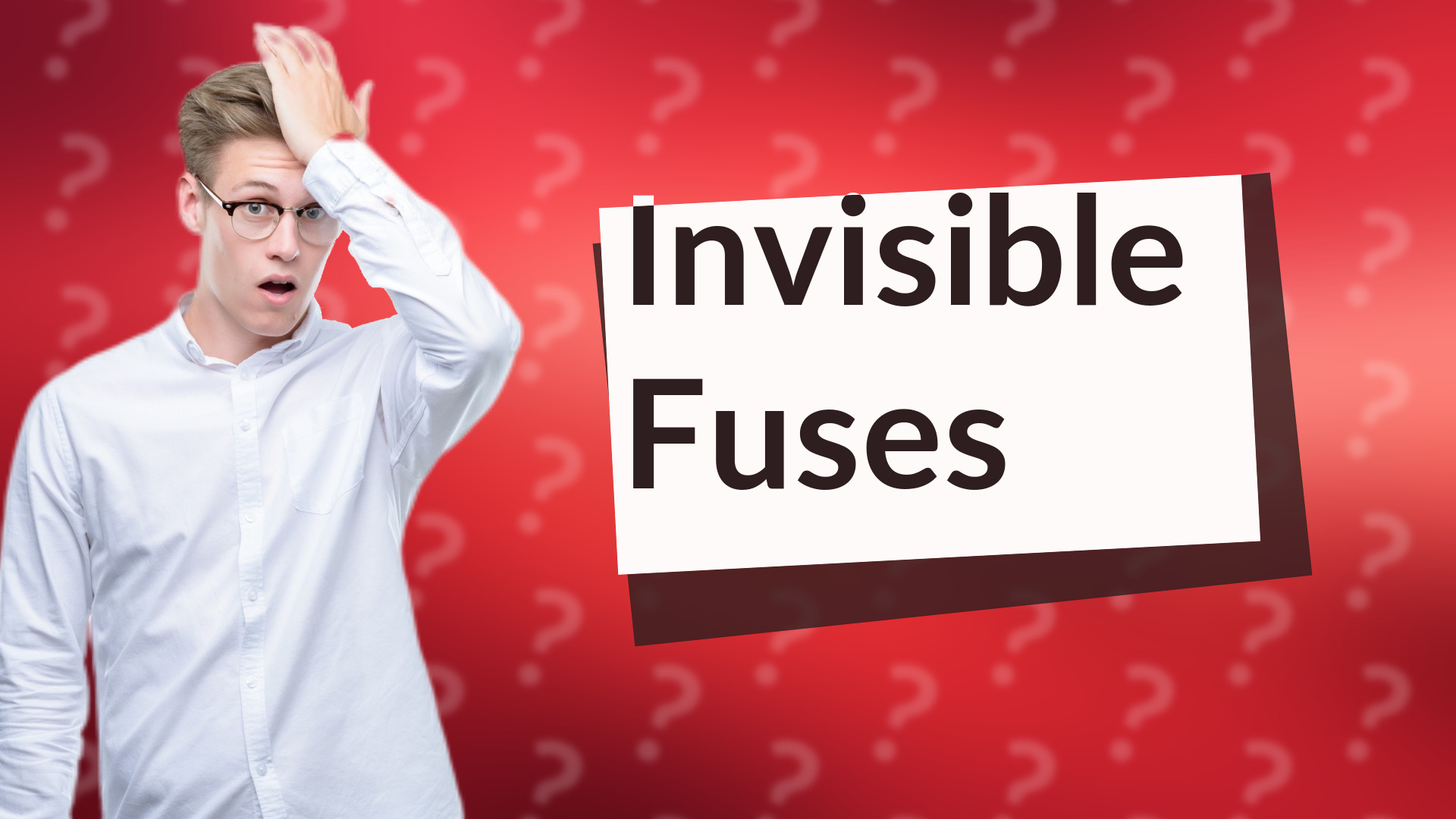 Invisible Fuses