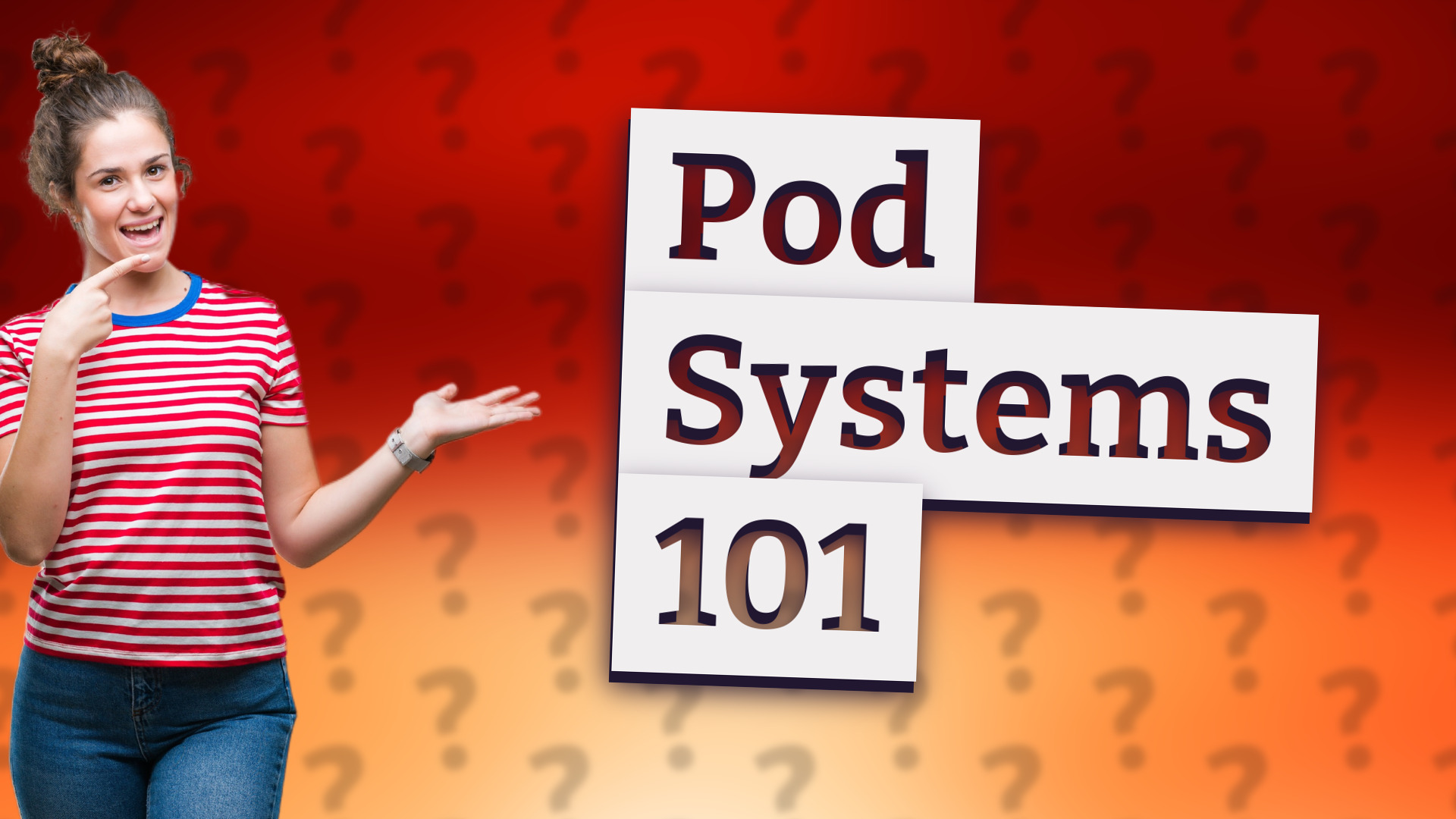 Pod Systems 101