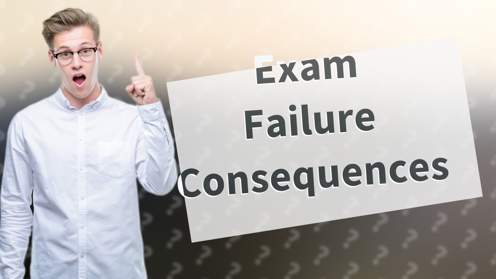 Exam Failure Consequences