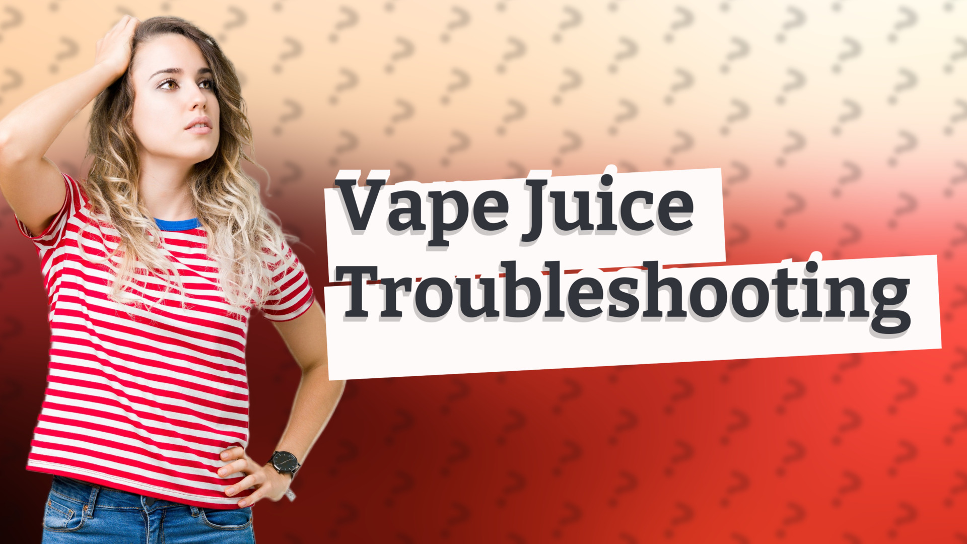 Vape Juice Troubleshooting