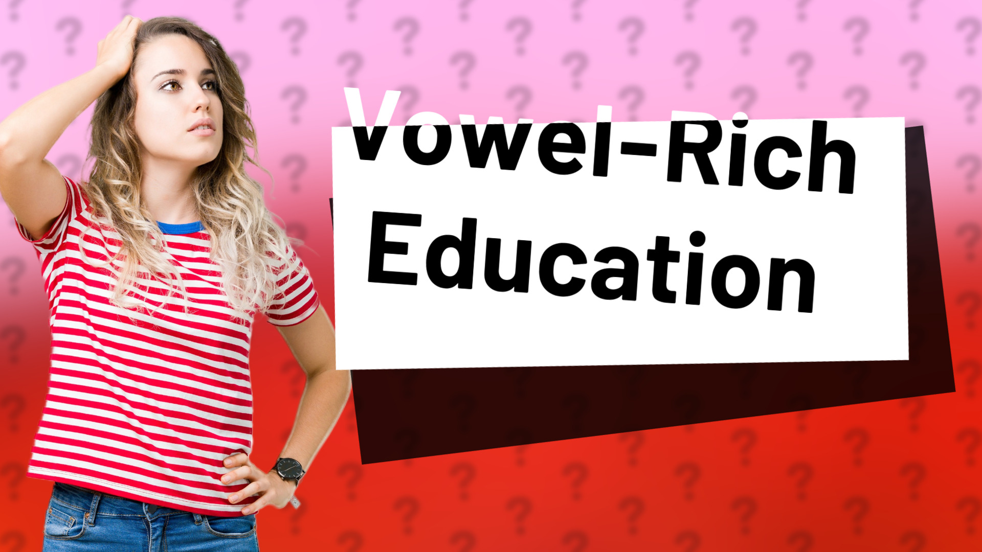 Vowel-Rich Education