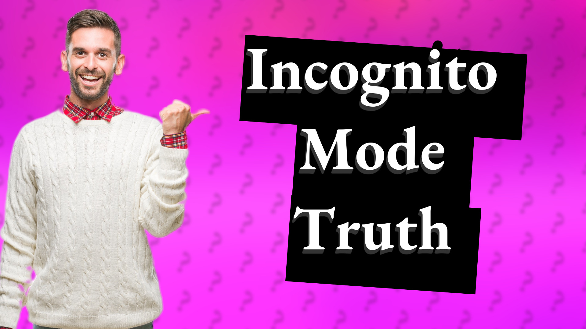 Incognito Mode Truth