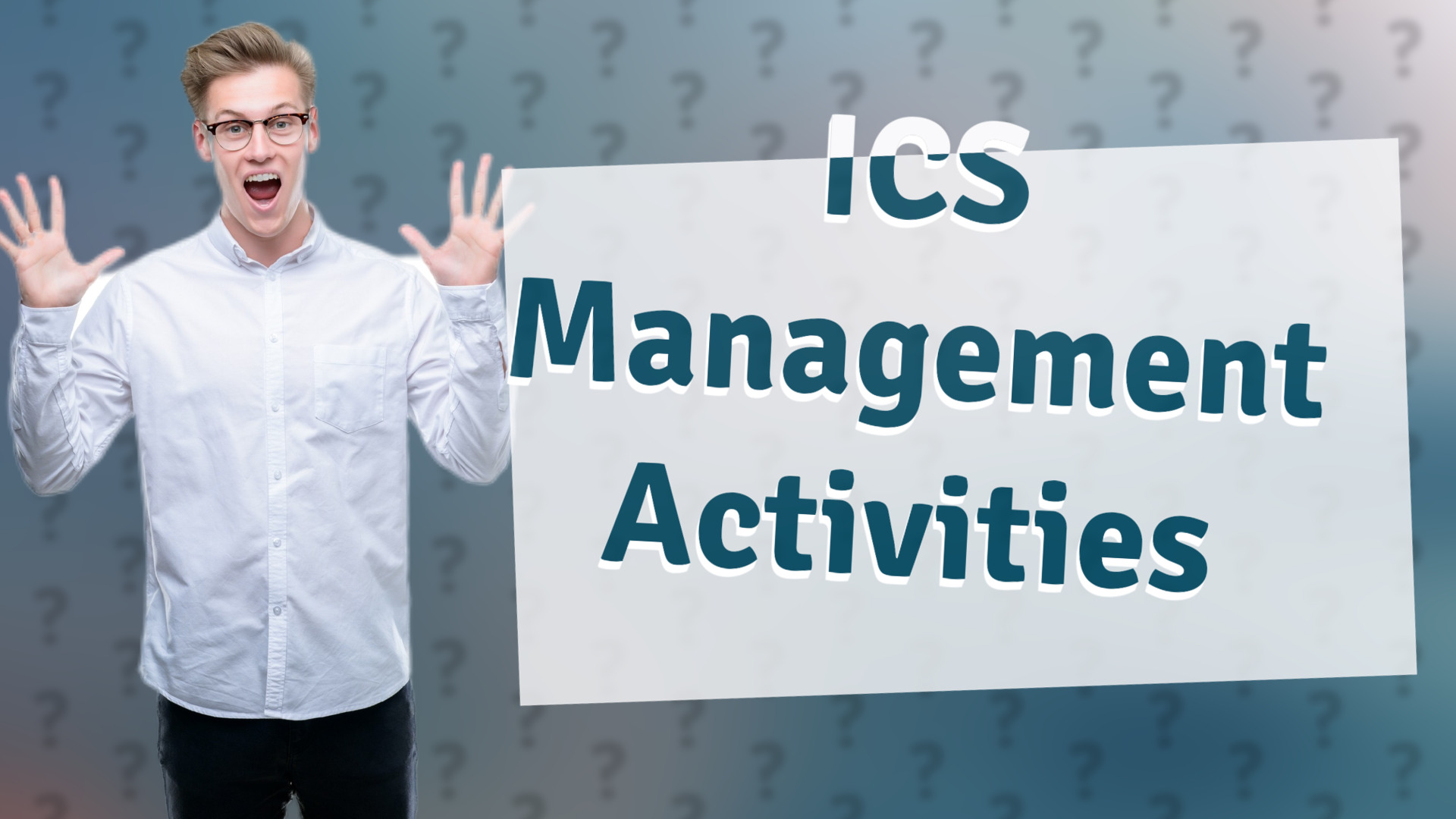 ICS Management Activities