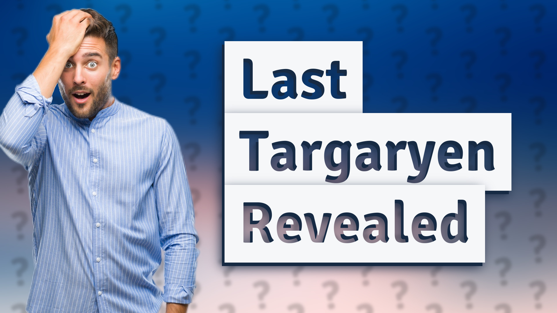 Last Targaryen Revealed