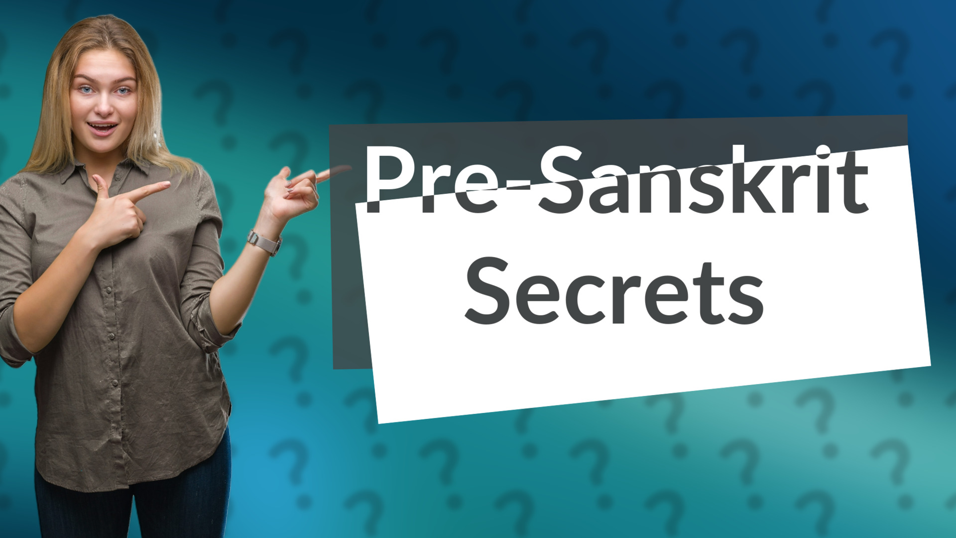 Pre-Sanskrit Secrets