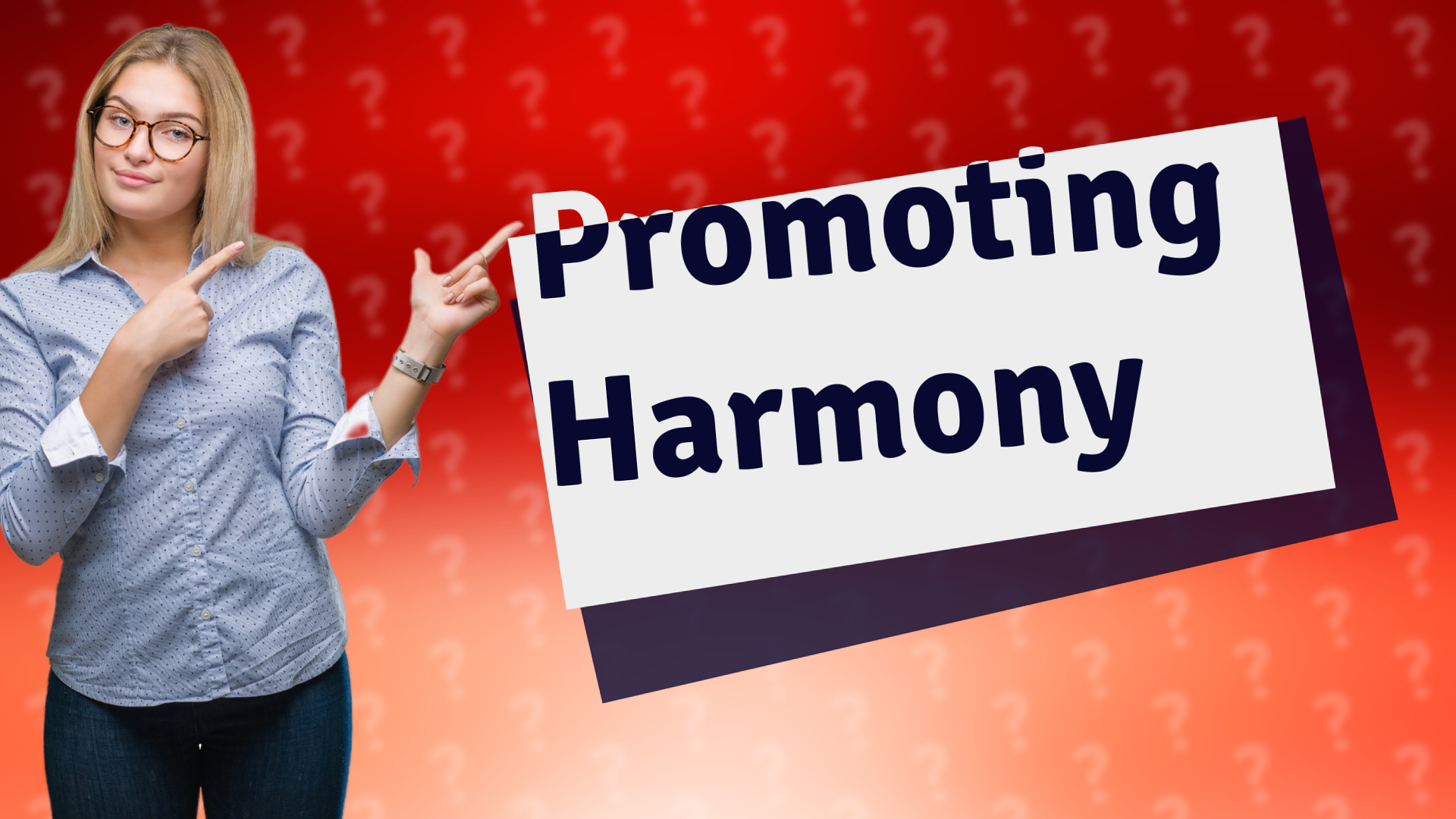 Promoting Harmony