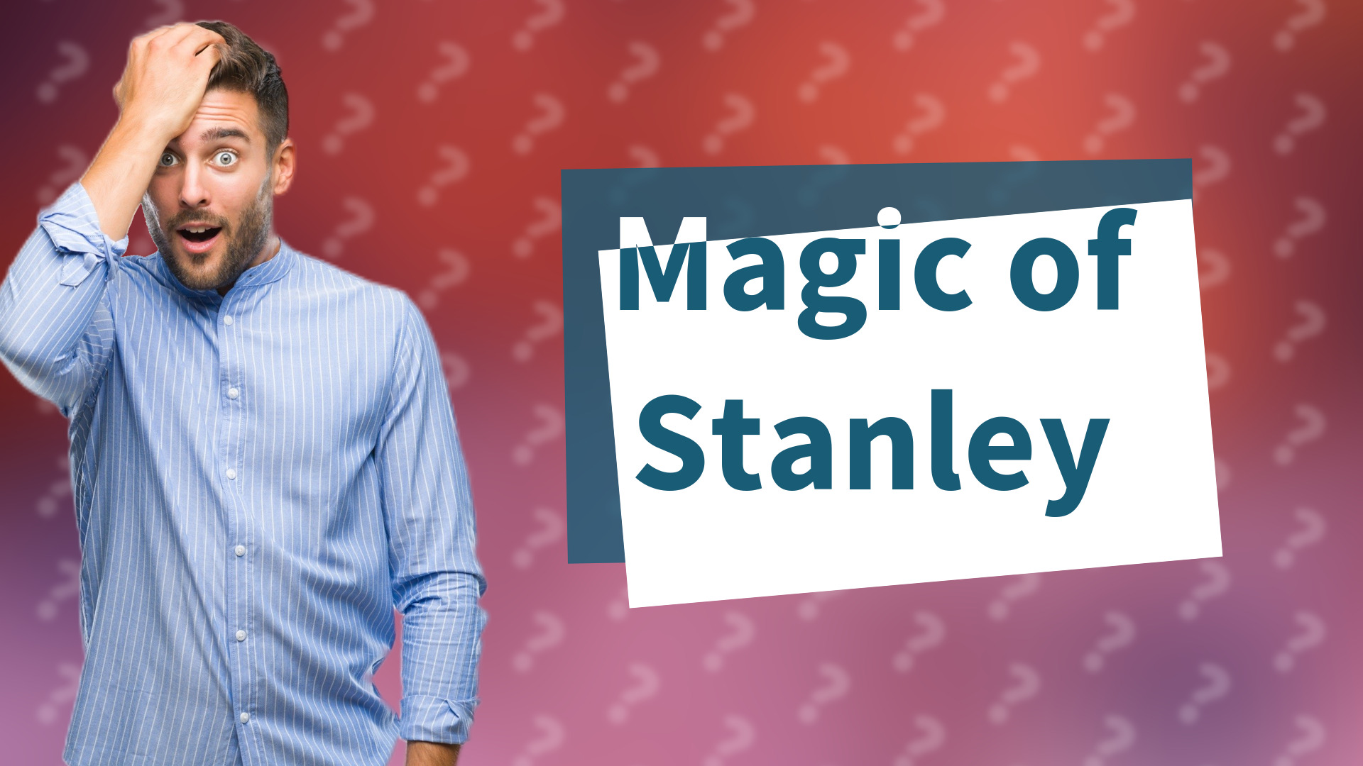 Magic of Stanley