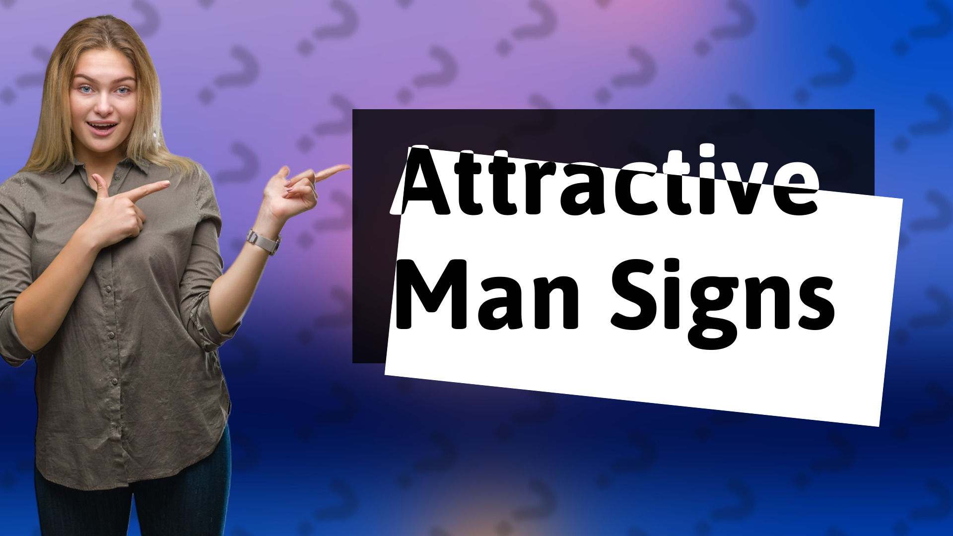 Attractive Man Signs