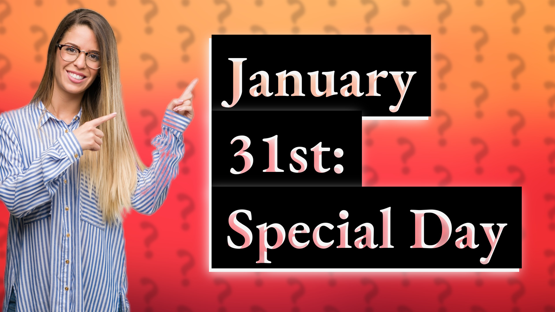 January 31st: Special Day