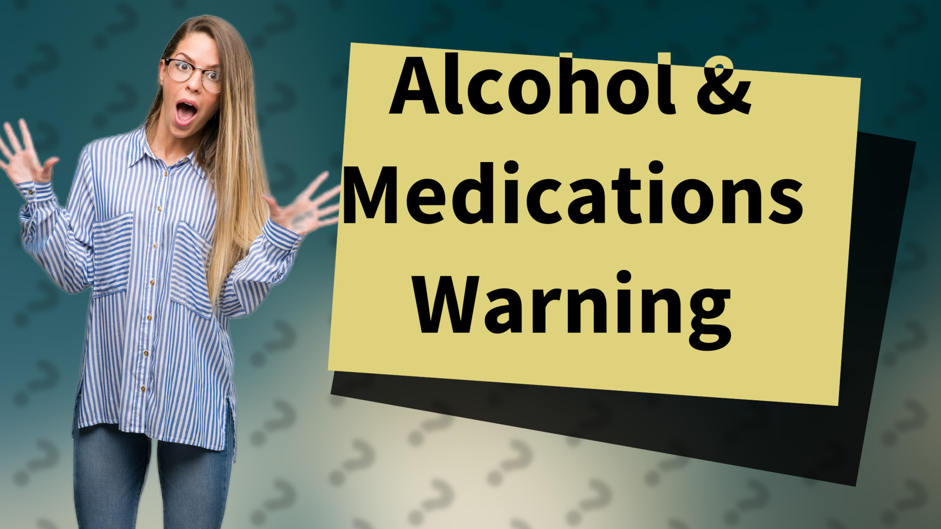 Alcohol & Medications Warning
