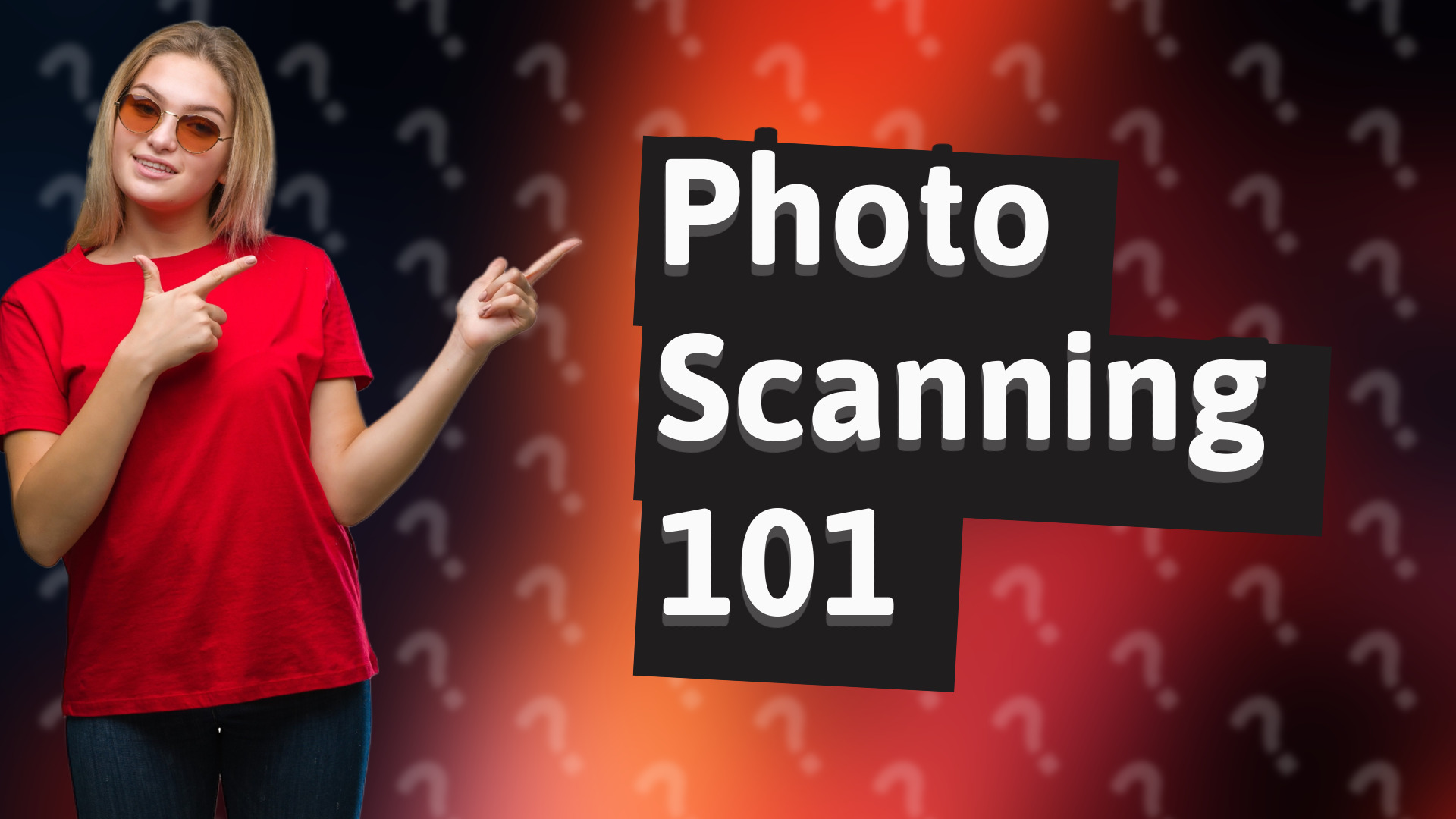 Photo Scanning 101