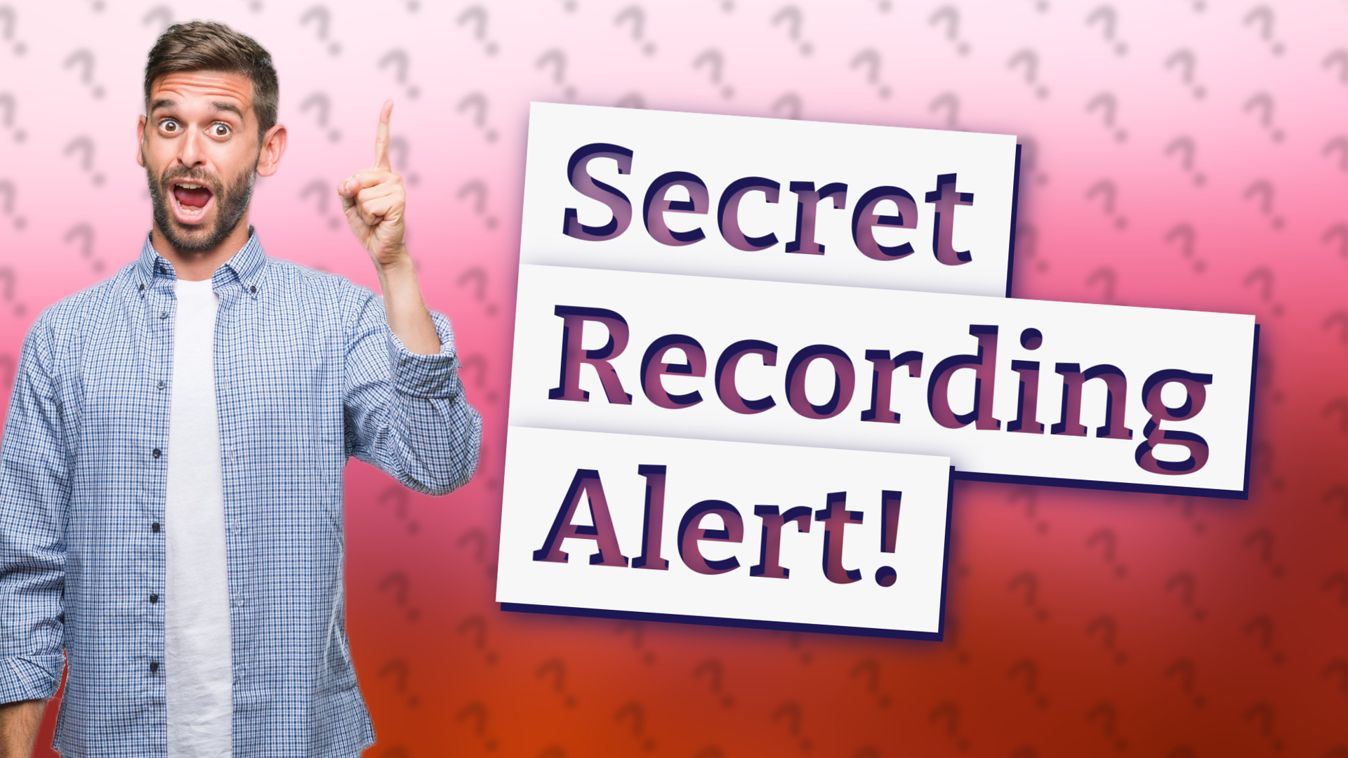 Secret Recording Alert!