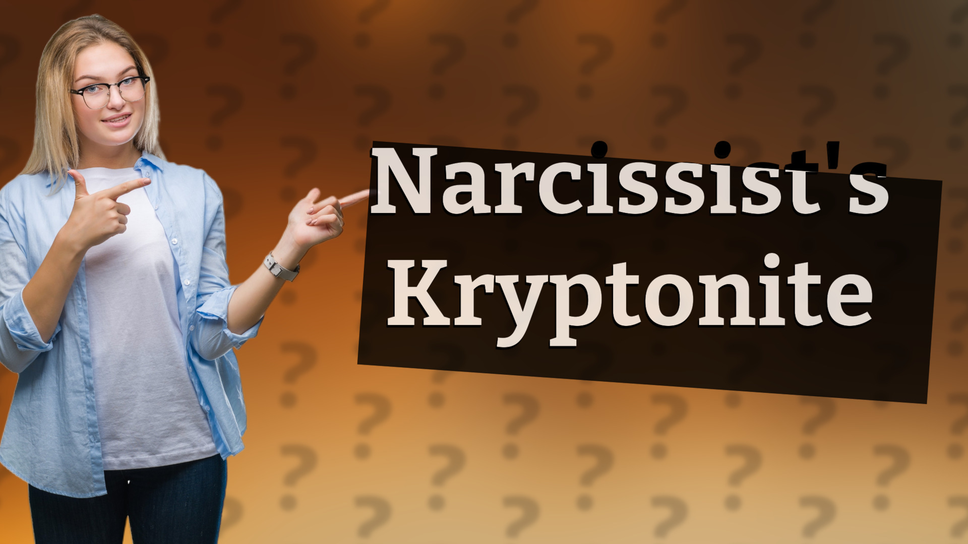 Narcissist's Kryptonite