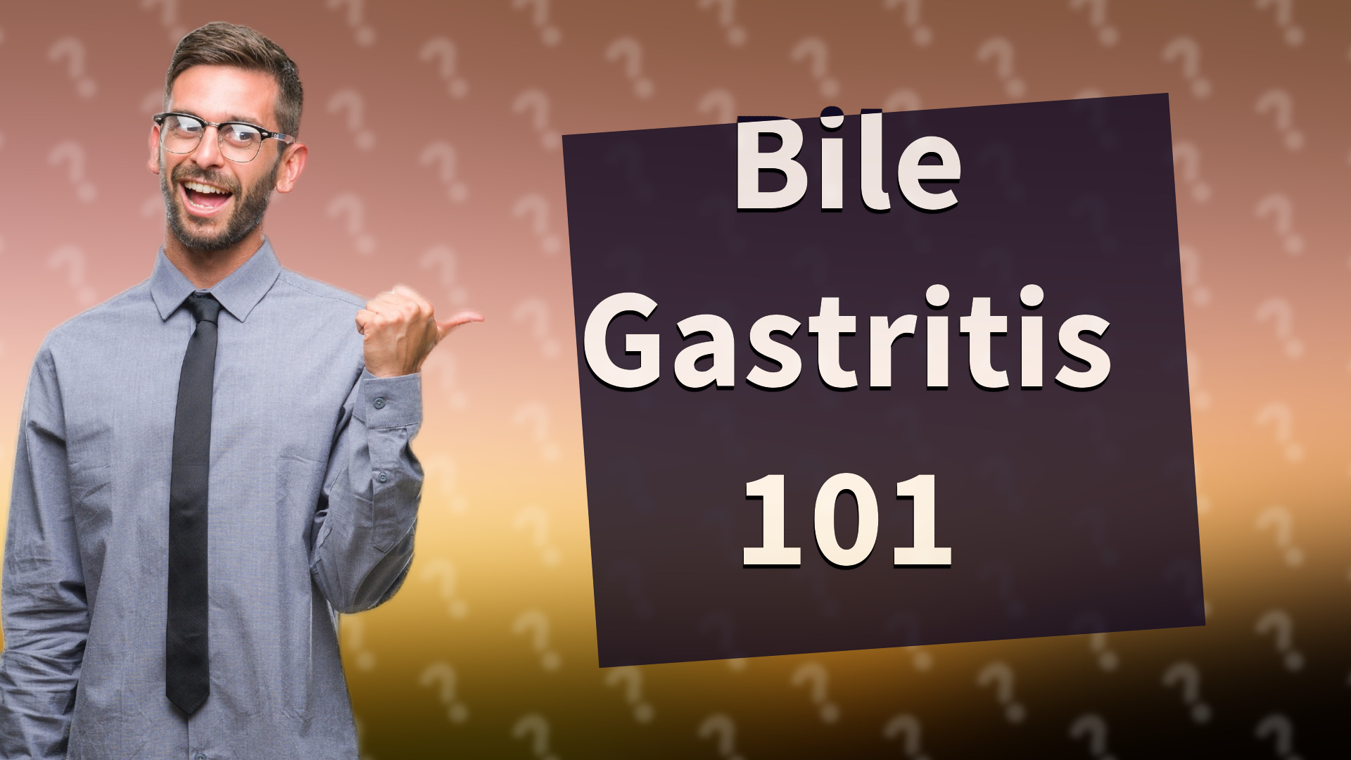 Bile Gastritis 101