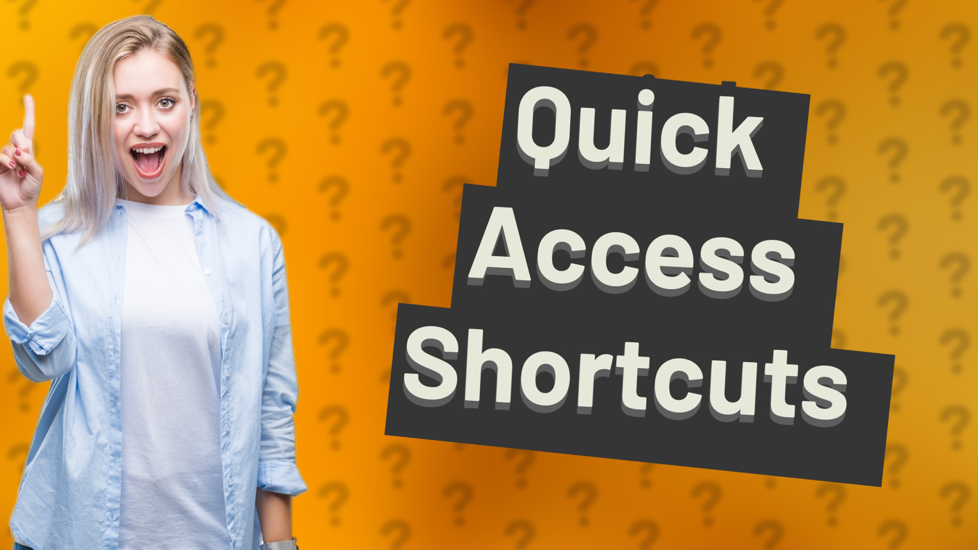 Quick Access Shortcuts