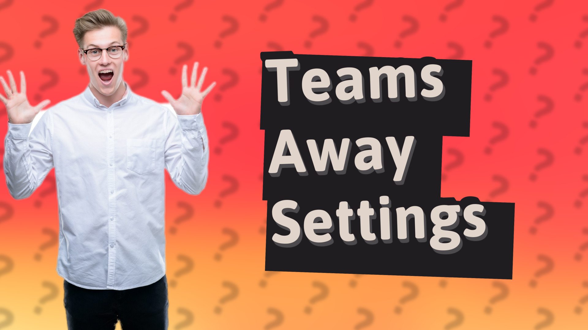 Teams Away Settings