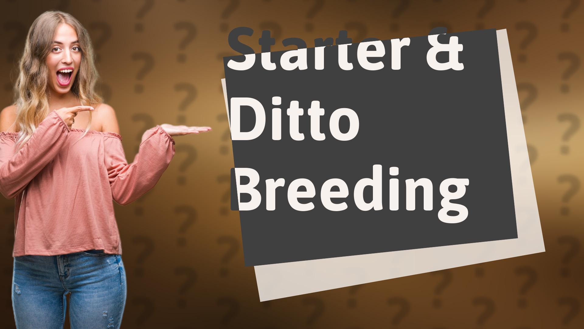 Starter & Ditto Breeding