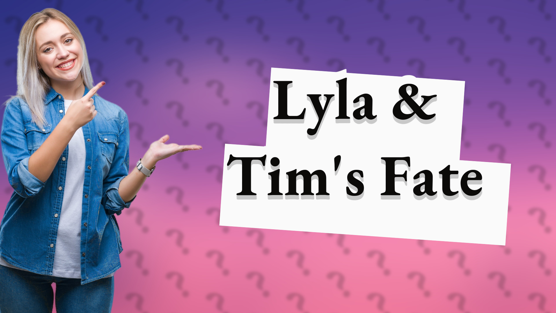 Lyla & Tim's Fate