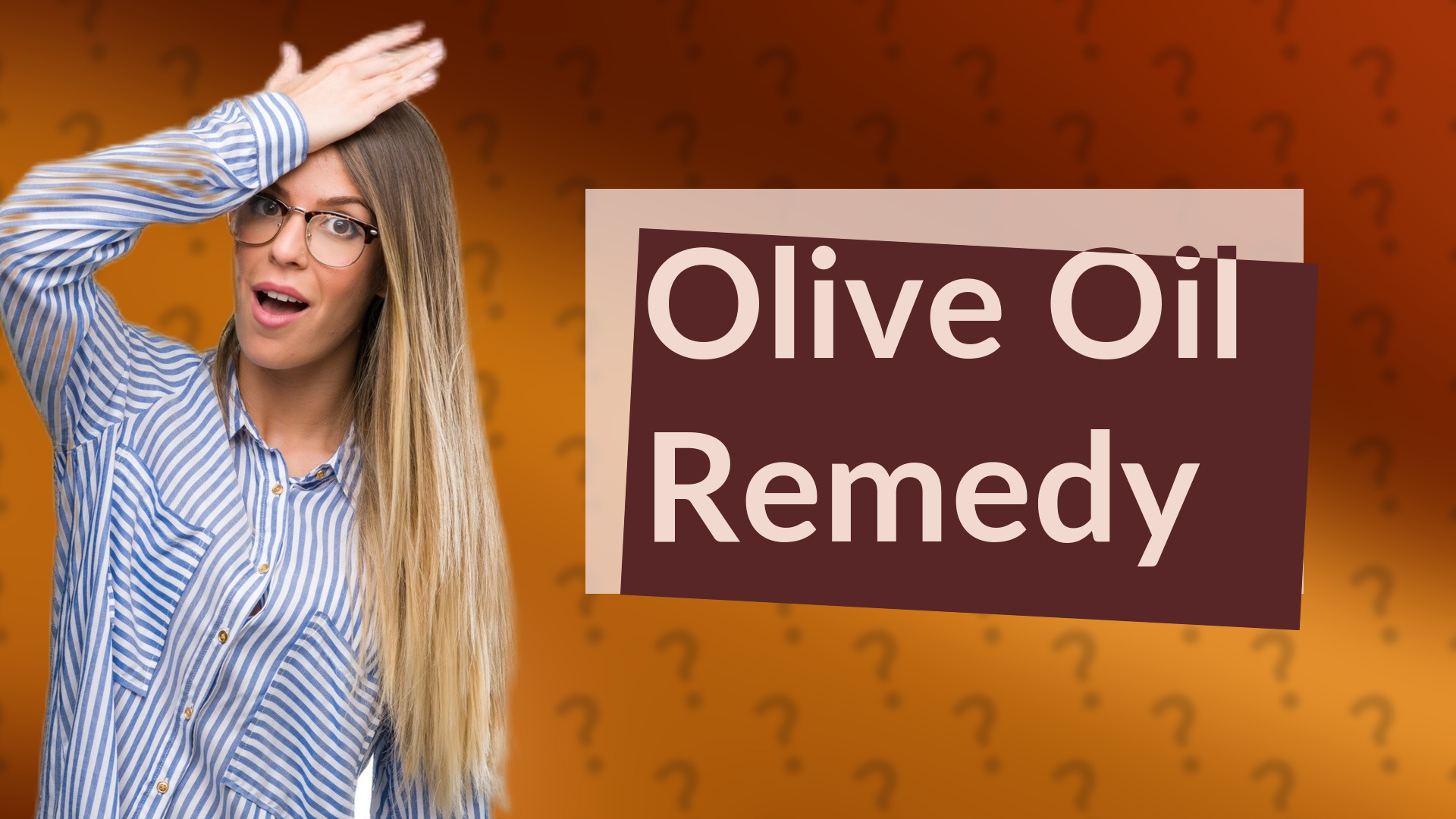 Olive Oil Remedy