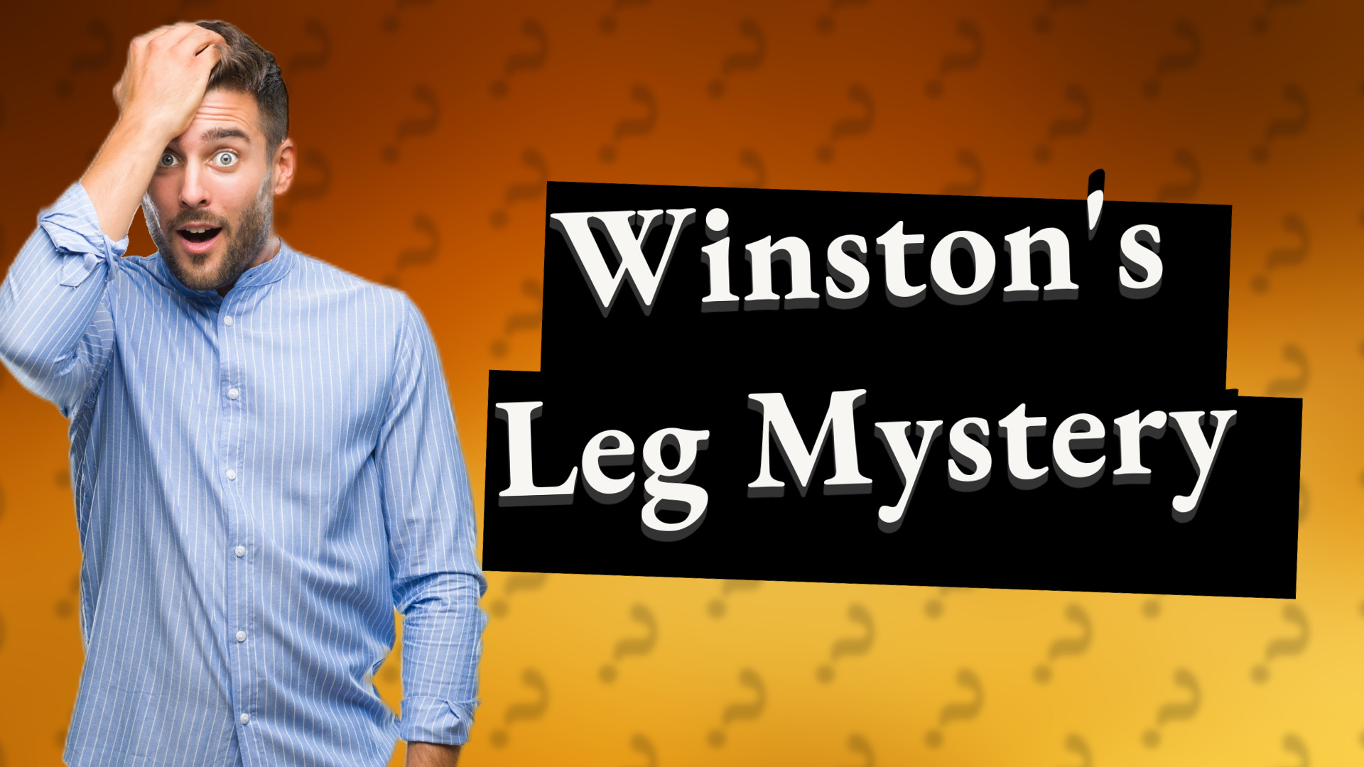 Winston's Leg Mystery