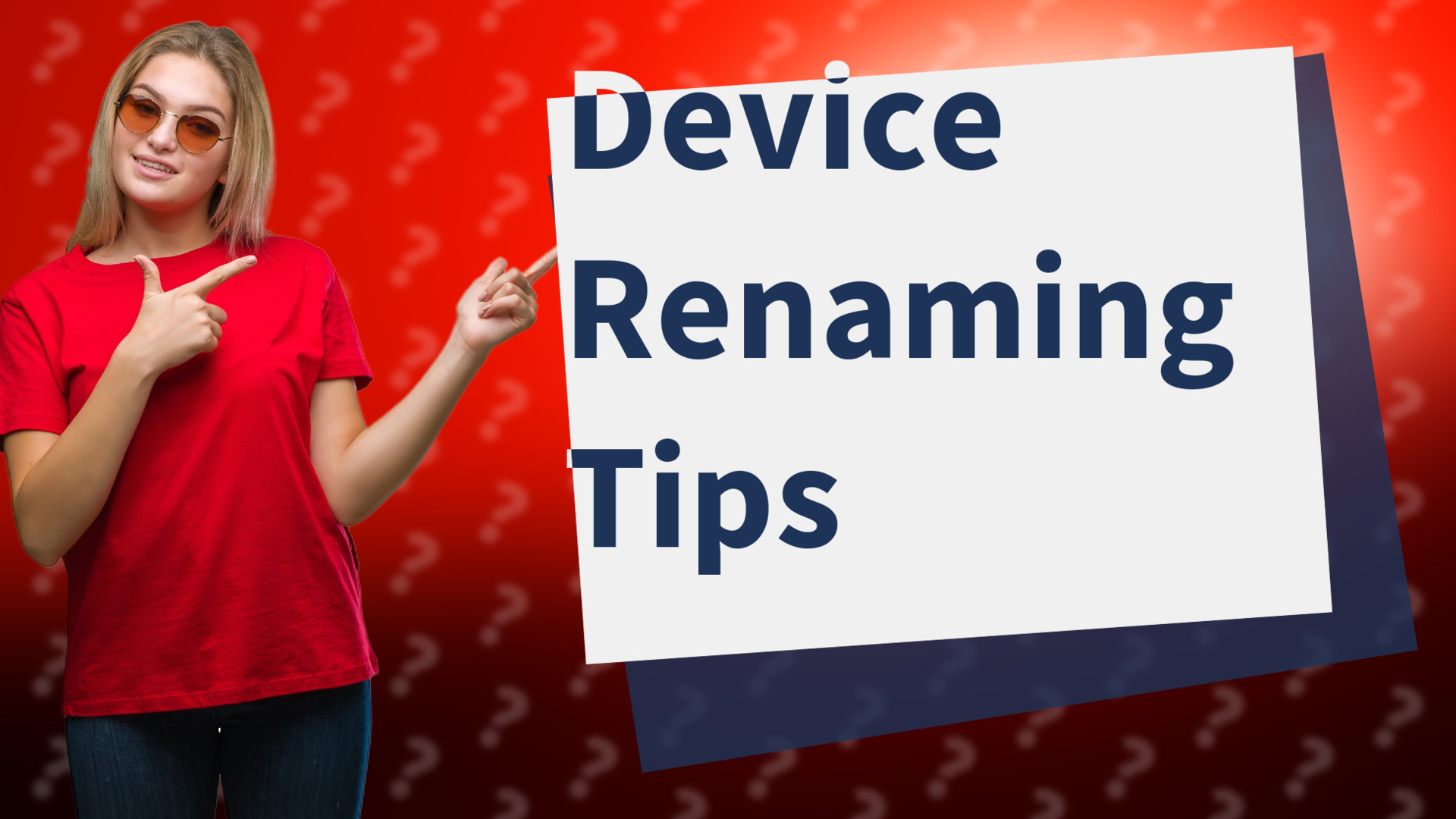 Device Renaming Tips
