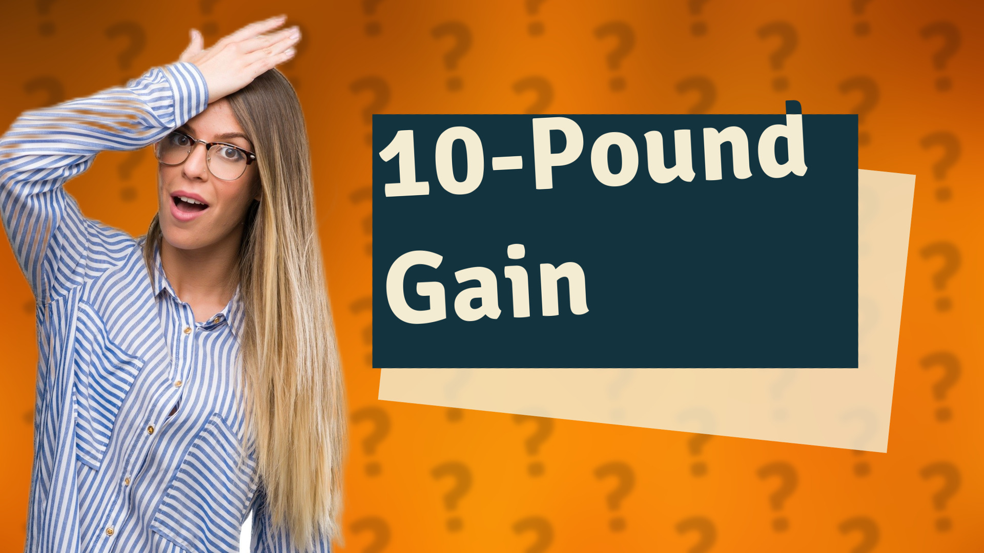 10-Pound Gain