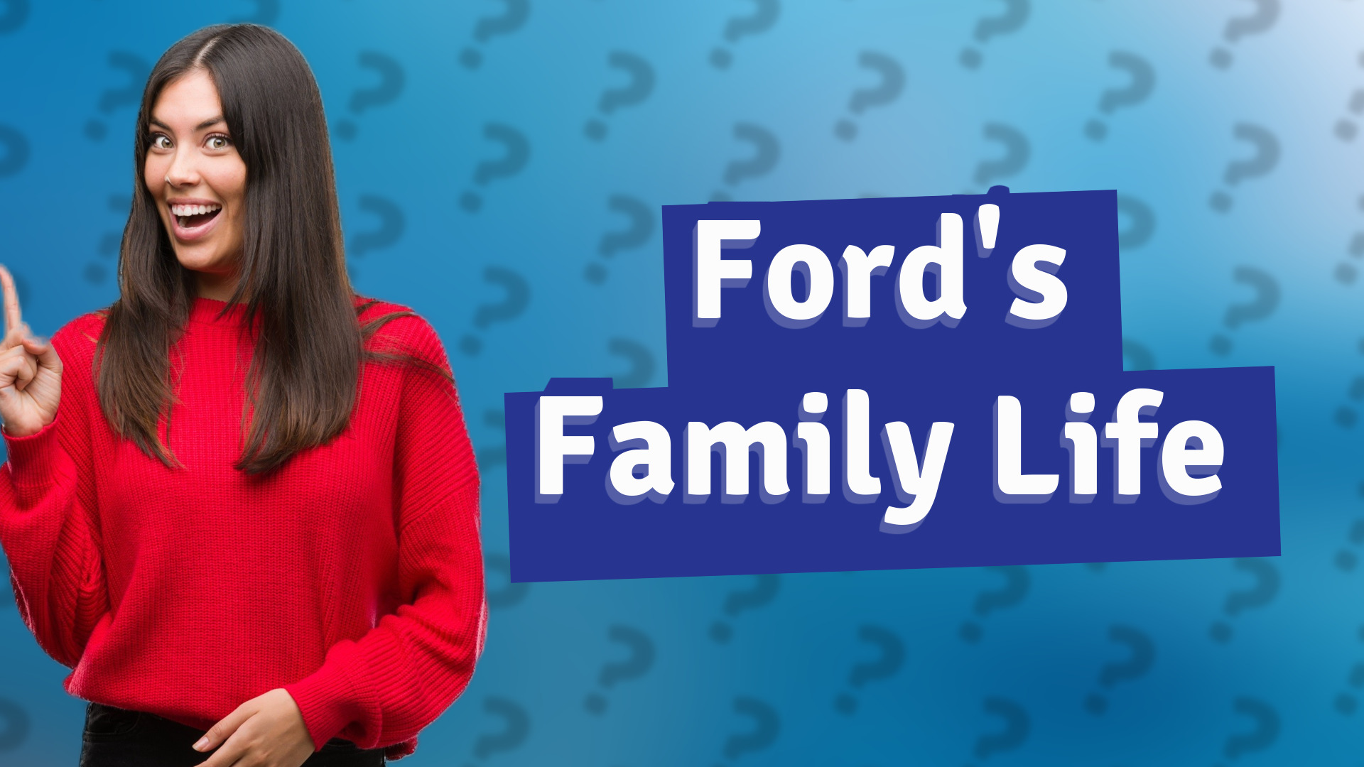 Ford's Family Life
