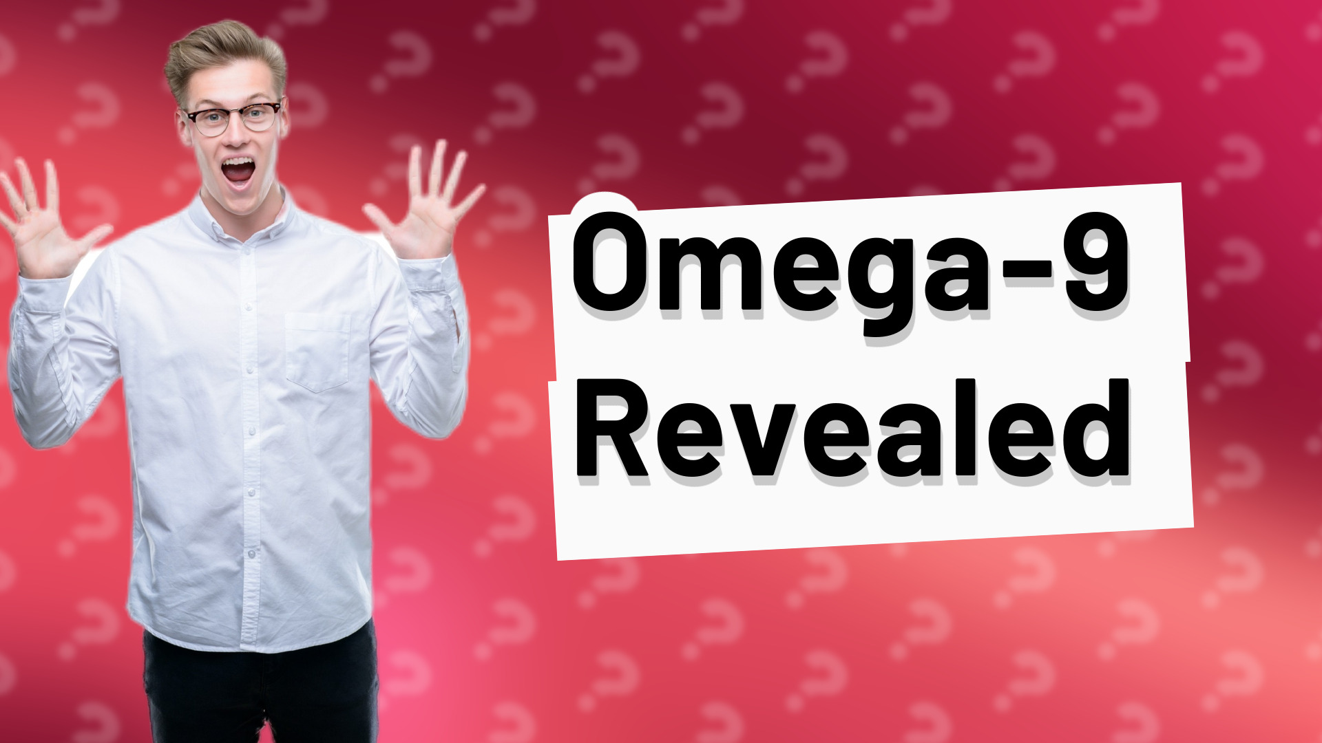 Omega-9 Revealed
