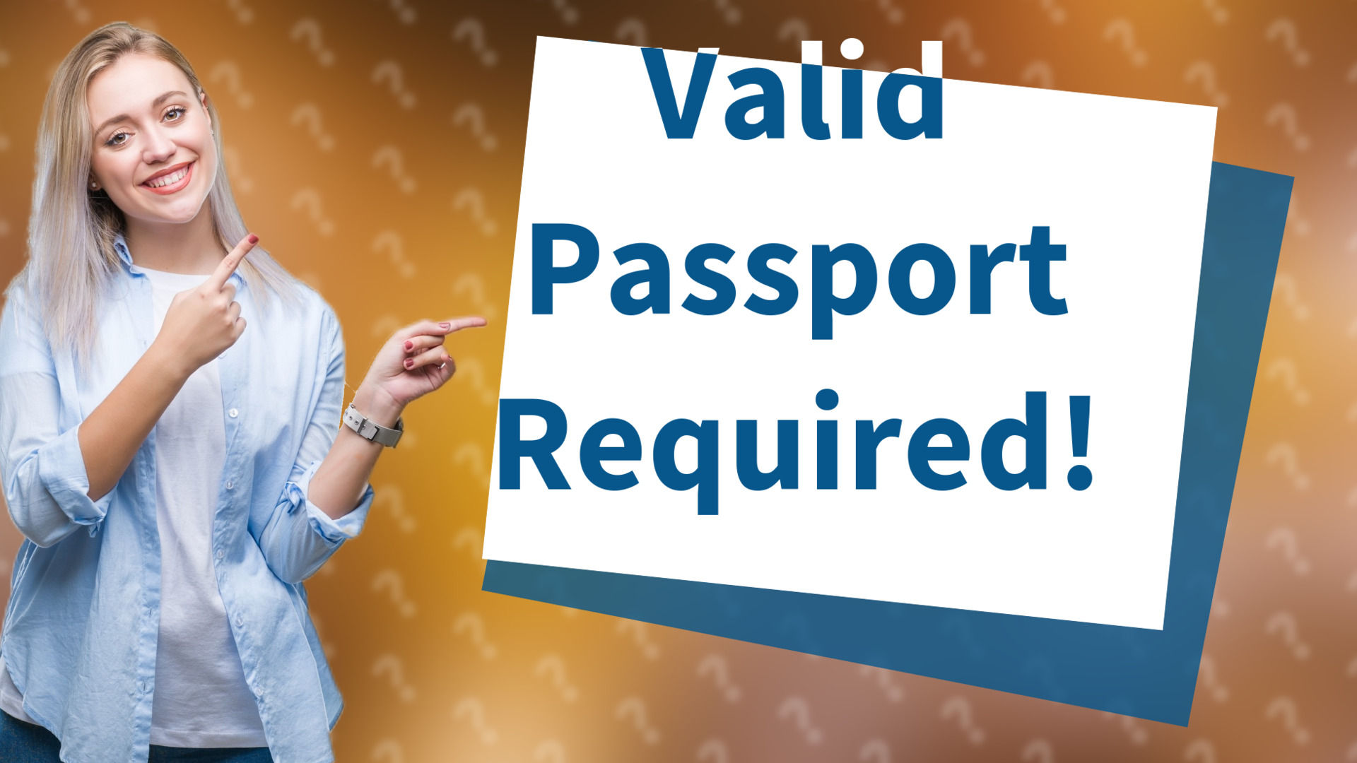 Valid Passport Required!