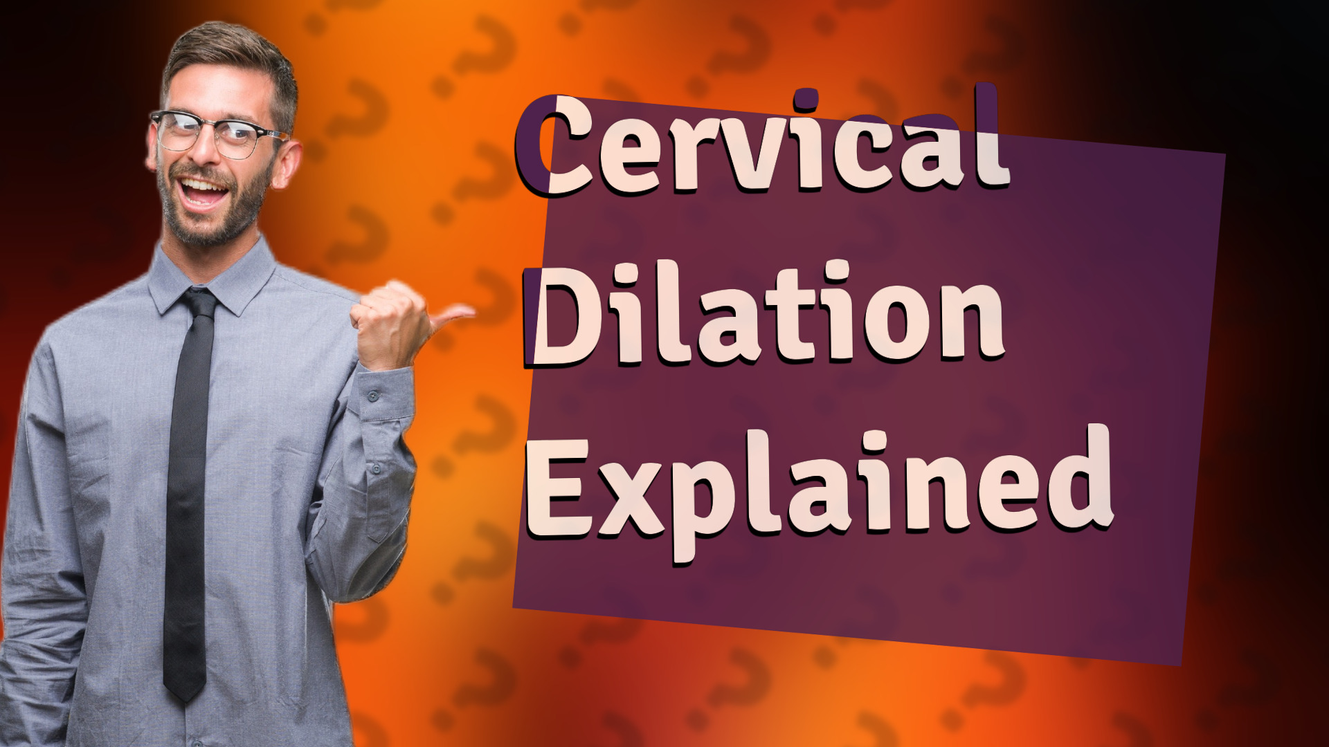 Cervical Dilation Explained