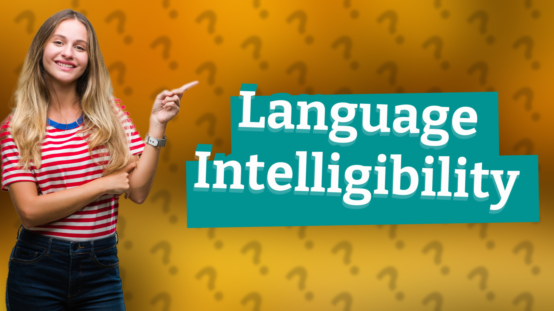 Language Intelligibility