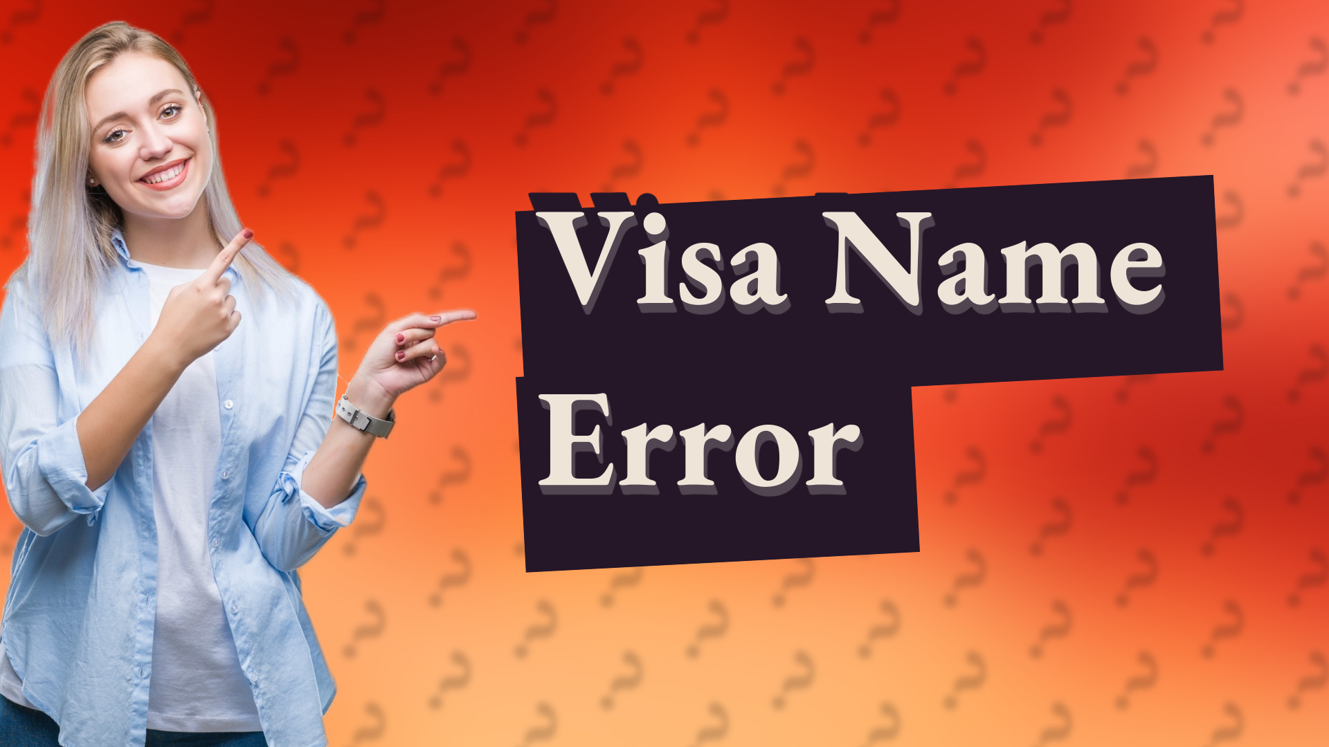 Visa Name Error