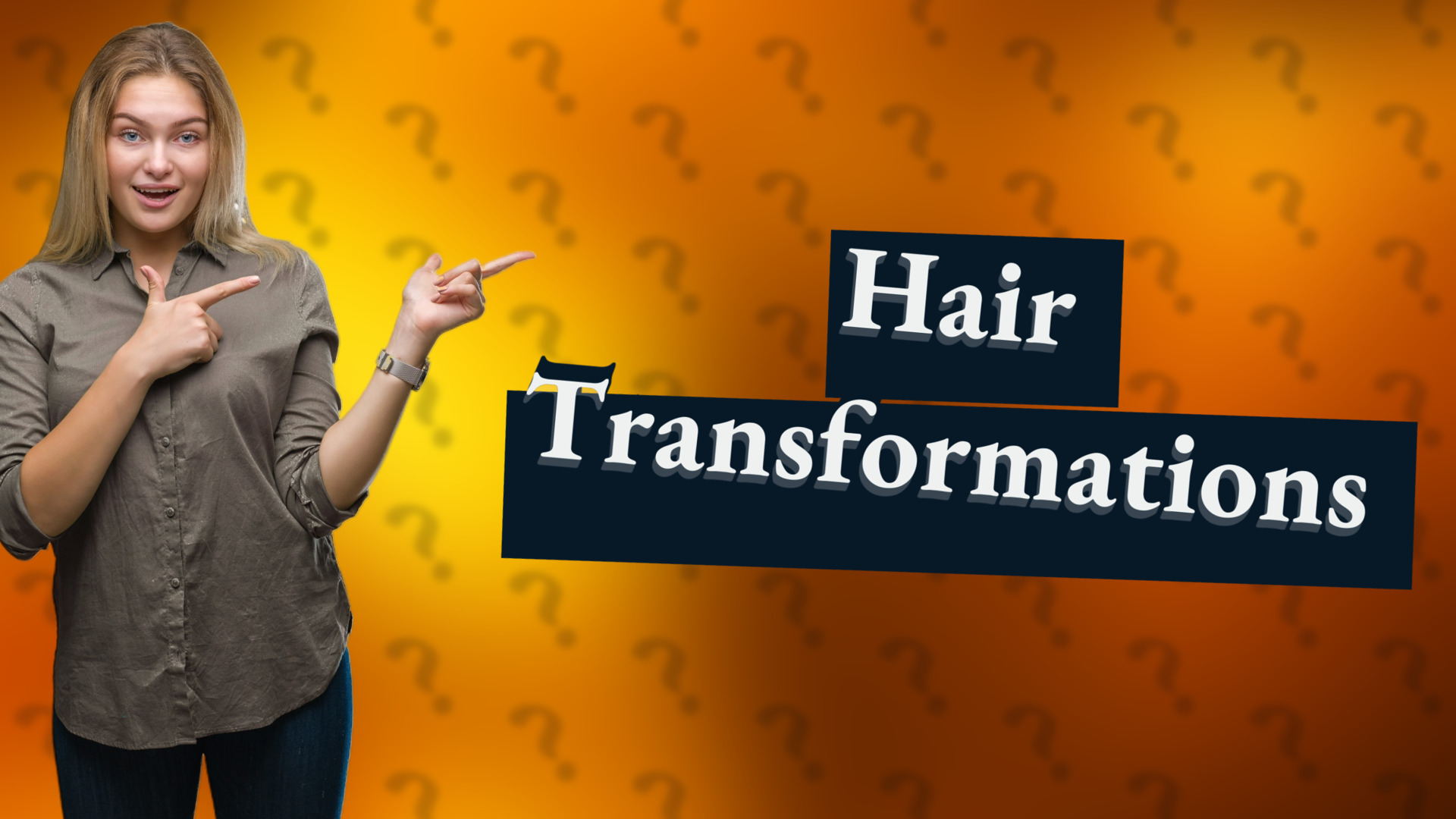 Hair Transformations