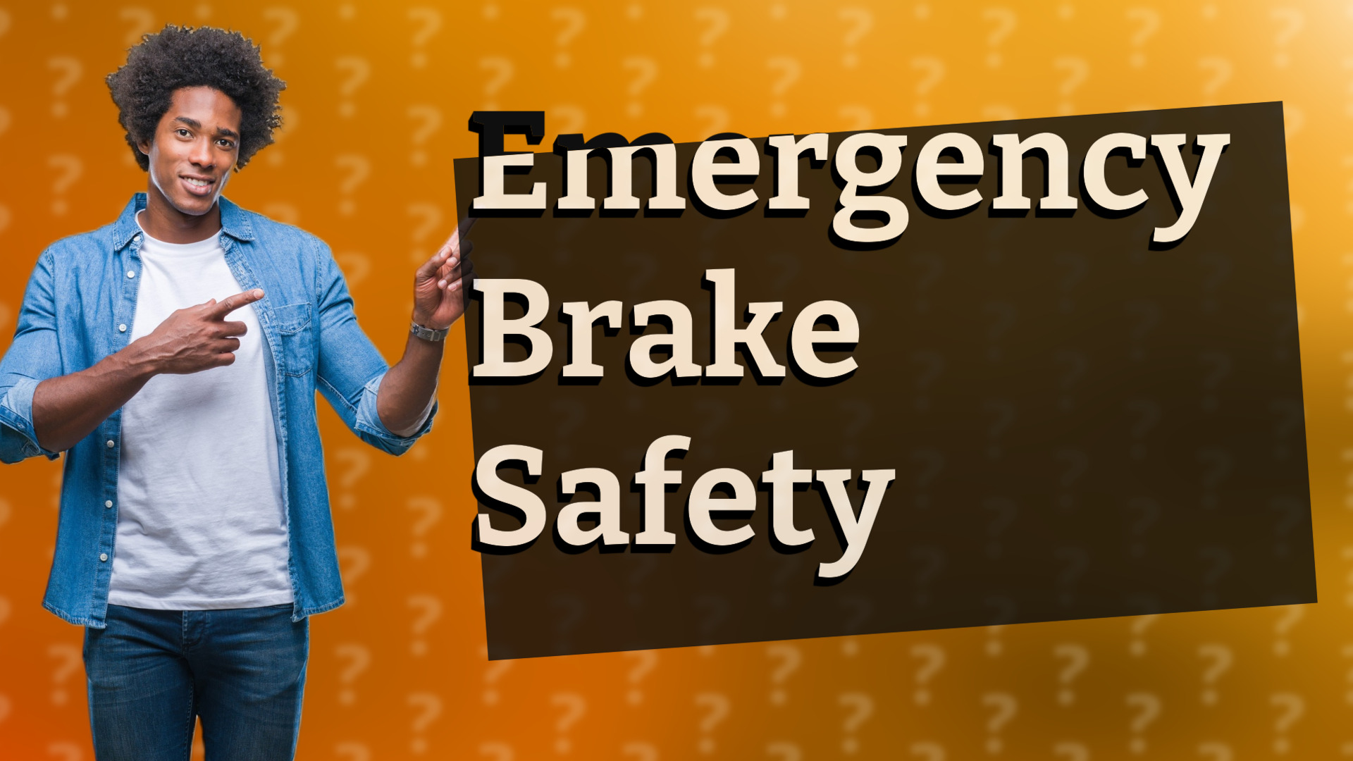 Emergency Brake Safety