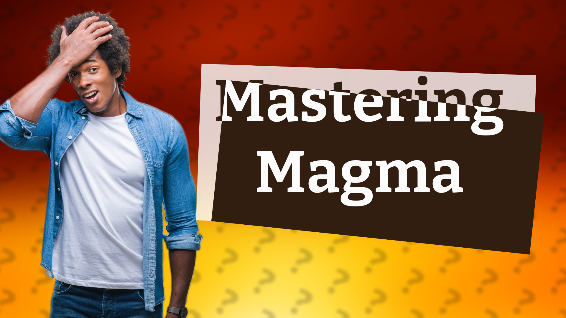 Mastering Magma
