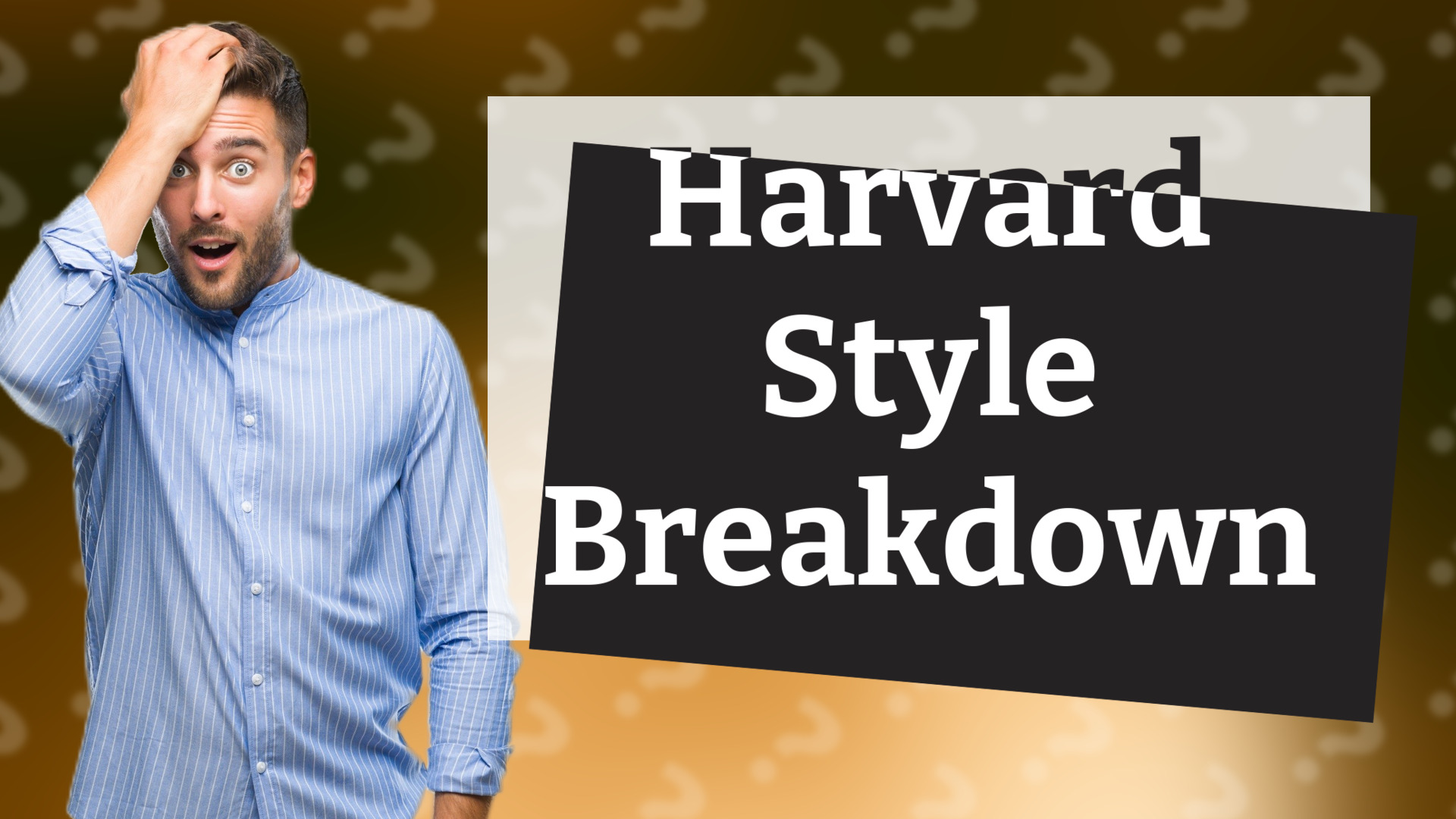 Harvard Style Breakdown