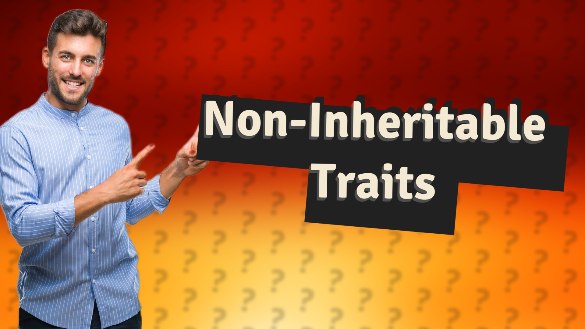 Non-Inheritable Traits
