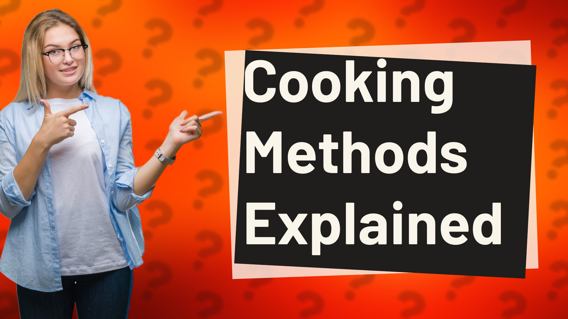 Cooking Methods Explained