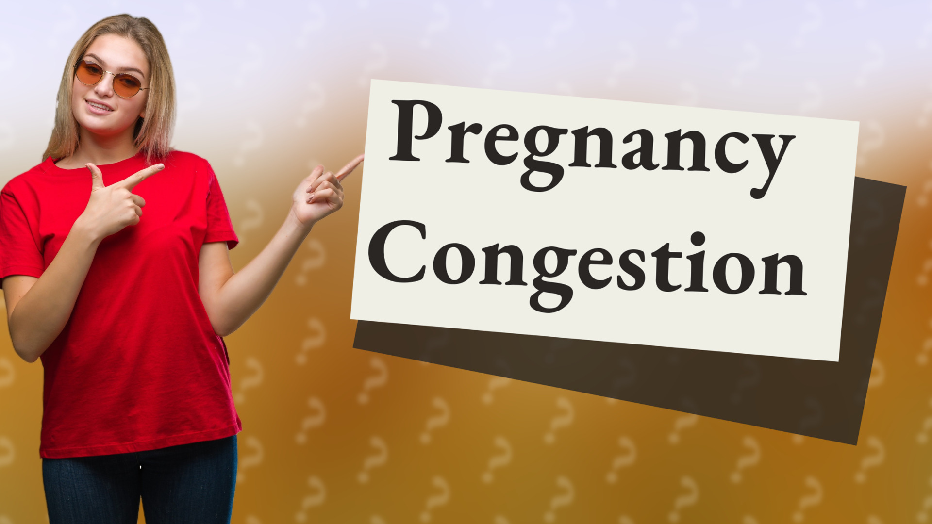Pregnancy Congestion