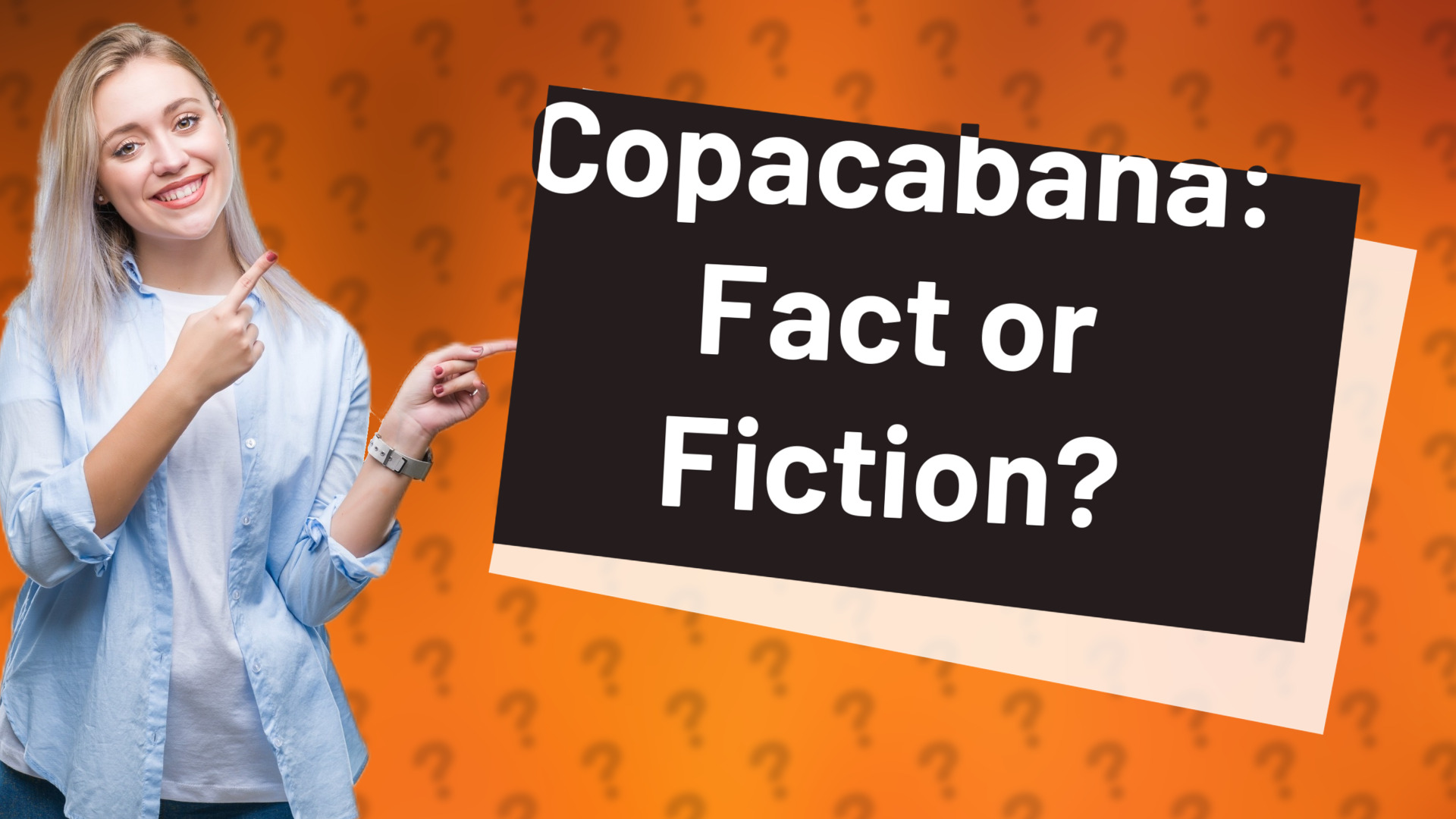 Copacabana: Fact or Fiction?