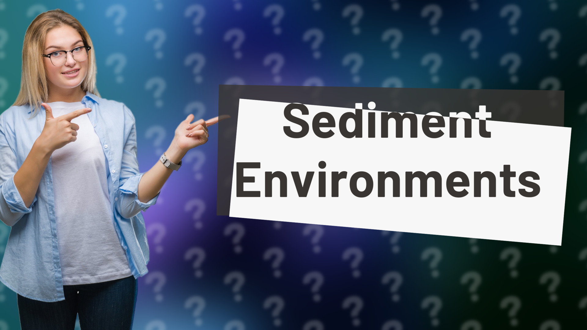 Sediment Environments