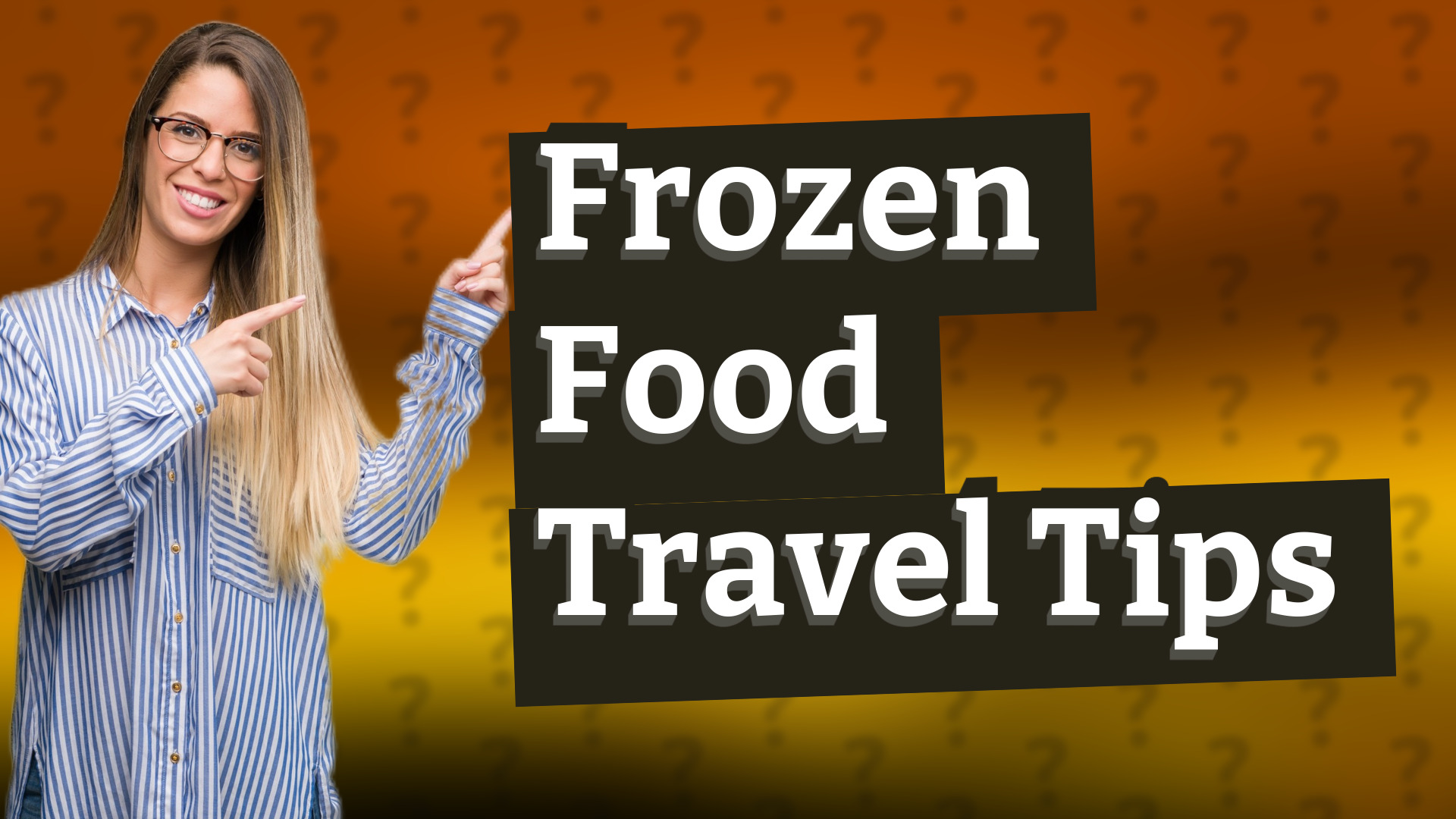 Frozen Food Travel Tips