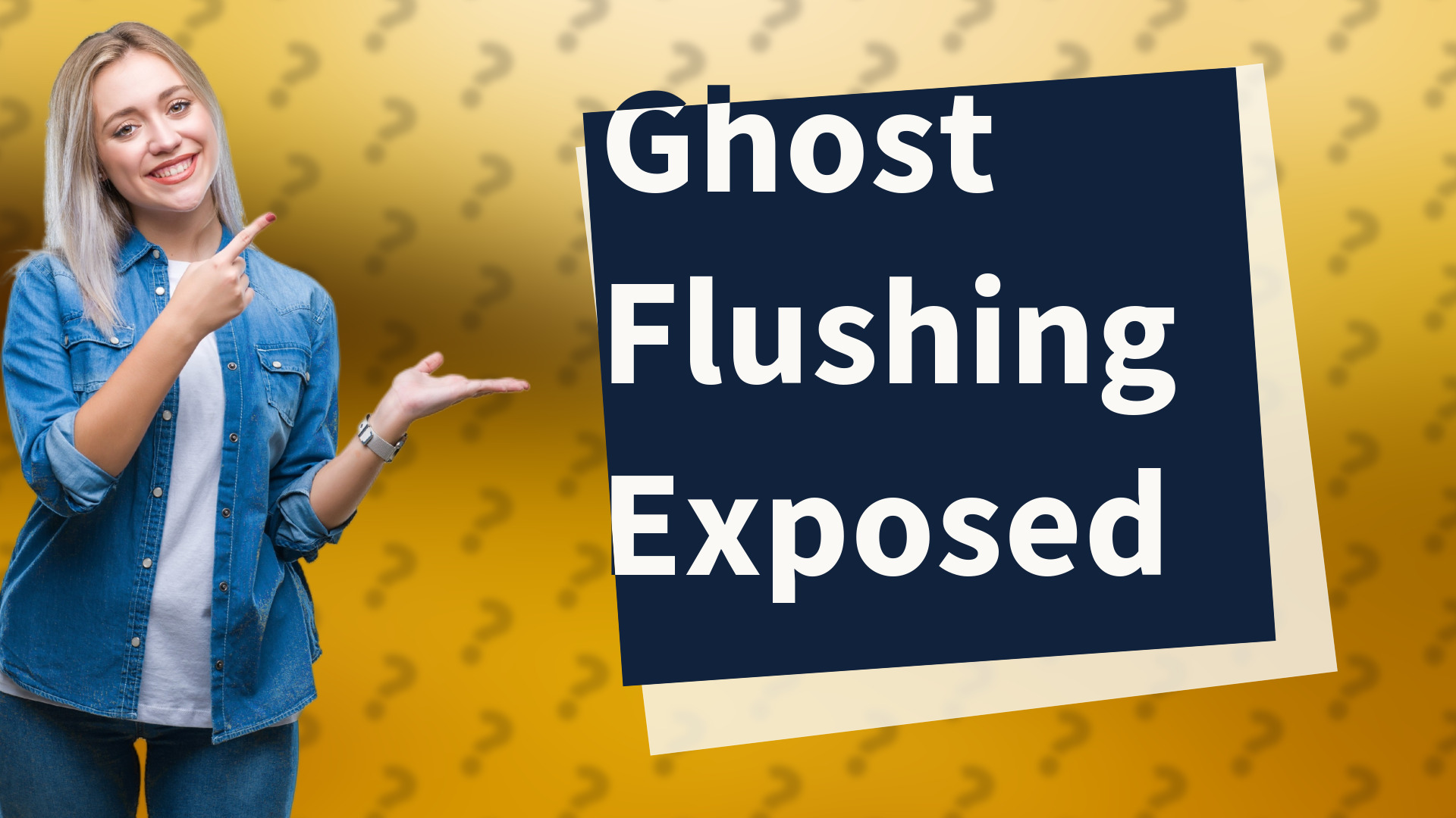 Ghost Flushing Exposed